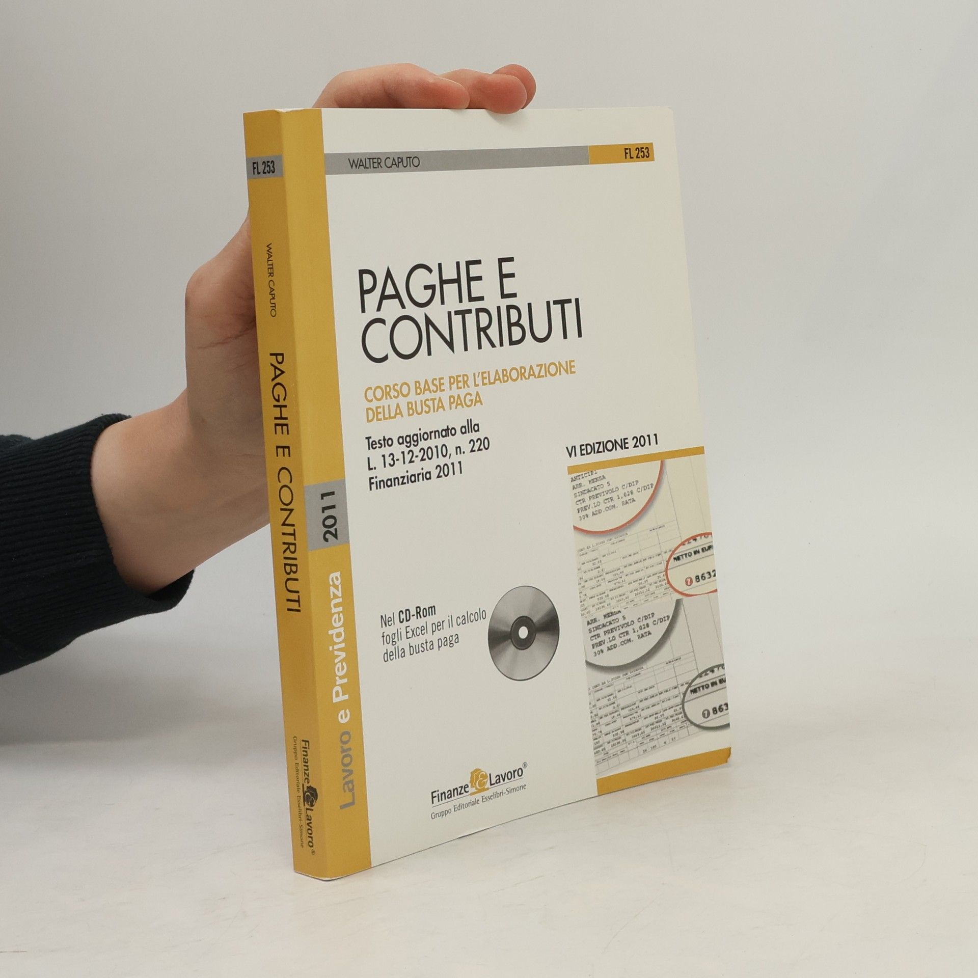 Walter Caputo Lavoro & Previdenza: Paghe e contributi. Con CD-ROM - VI edizione 2011