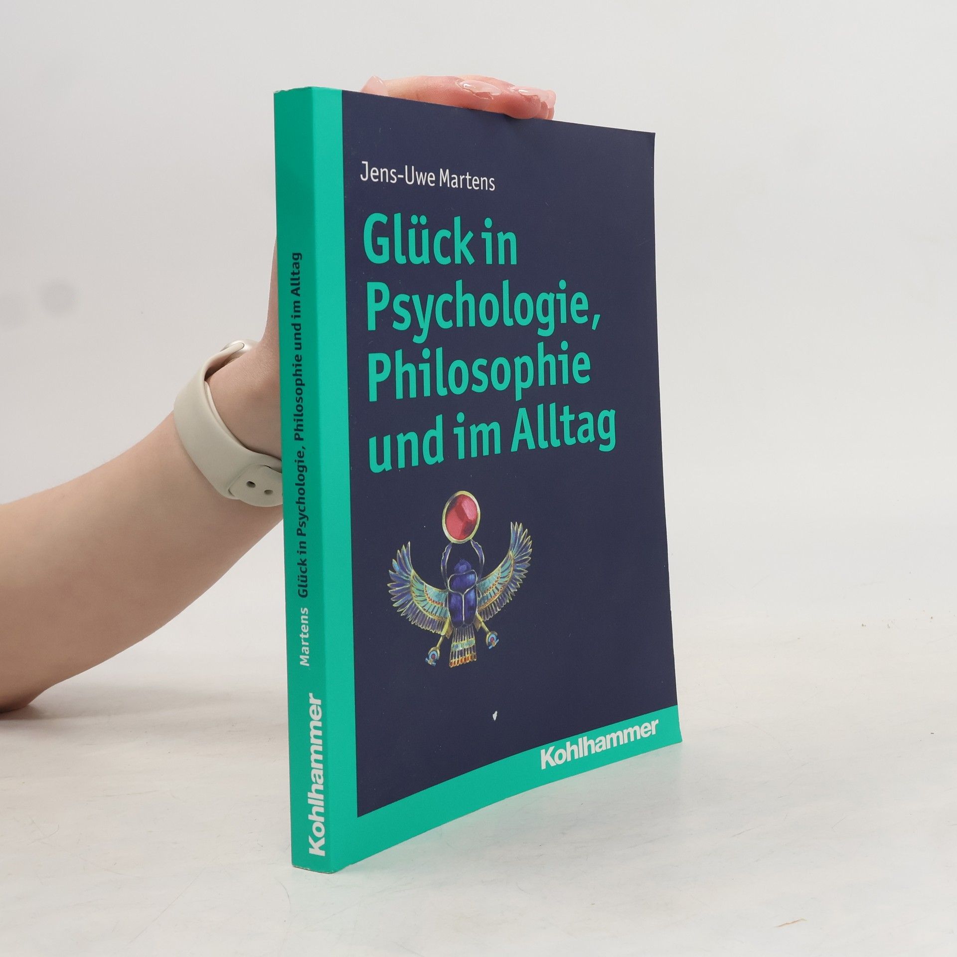 Jens-Uwe Martens Glück in Psychologie, Philosophie und im Alltag