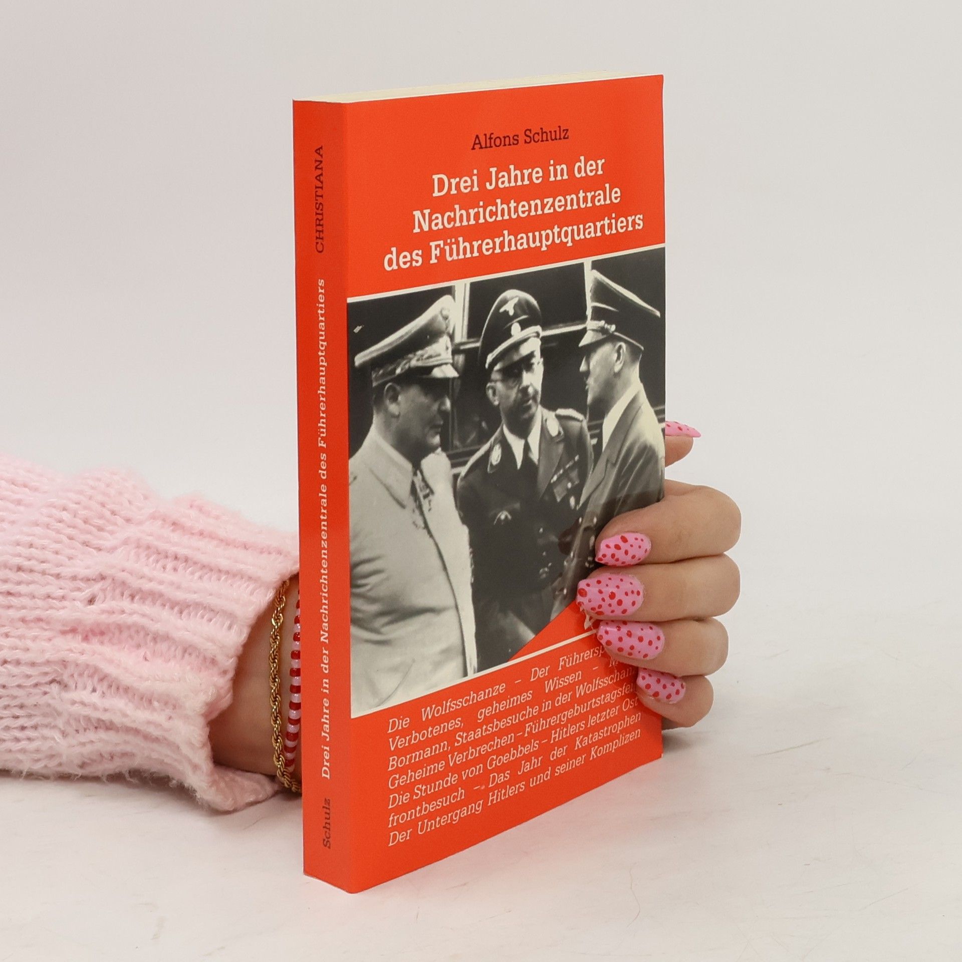 Alfons Schulz Drei Jahre in der Nachrichtenzentrale des Führerhauptquartiers