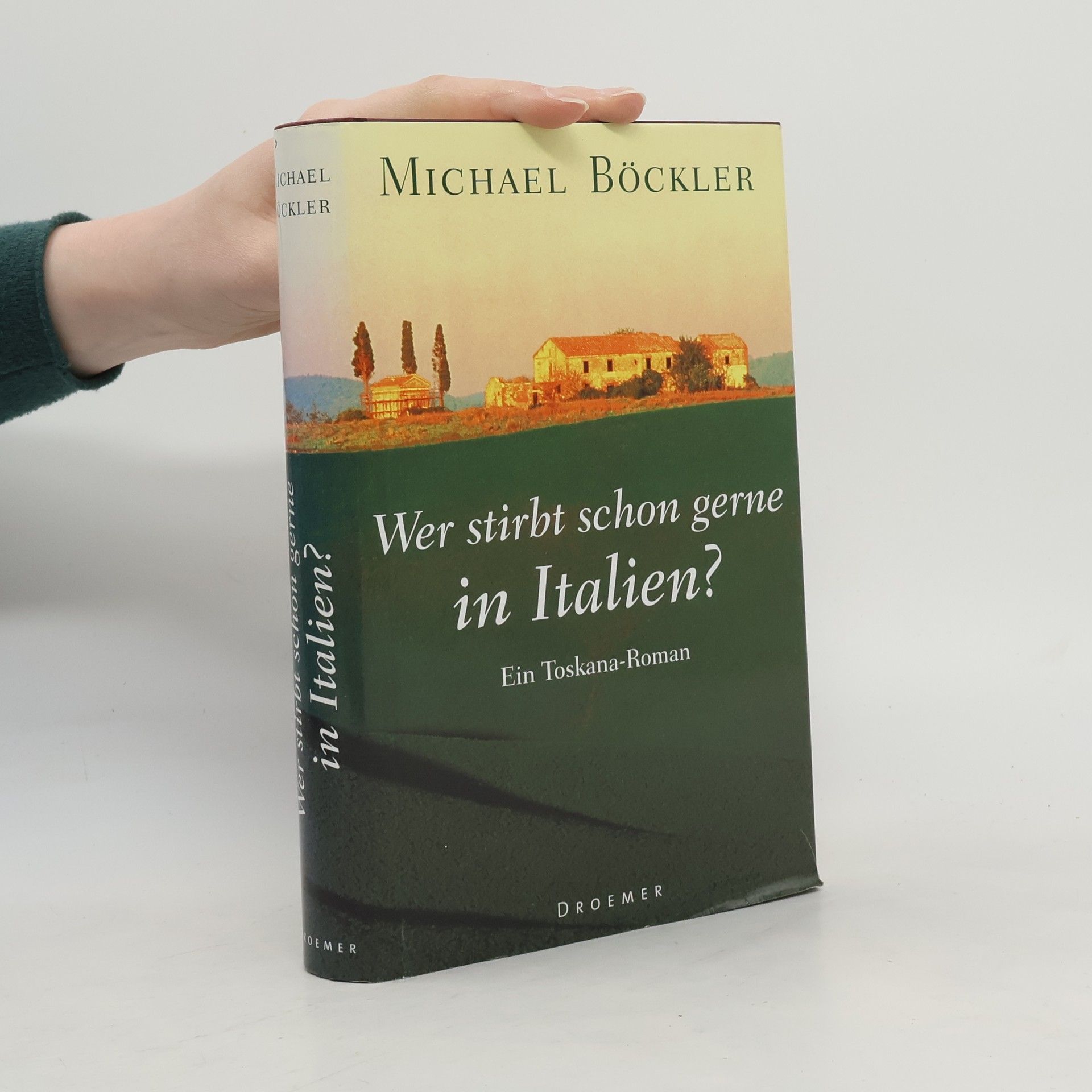 Michael Böckler Wer stirbt schon gerne in Italien?