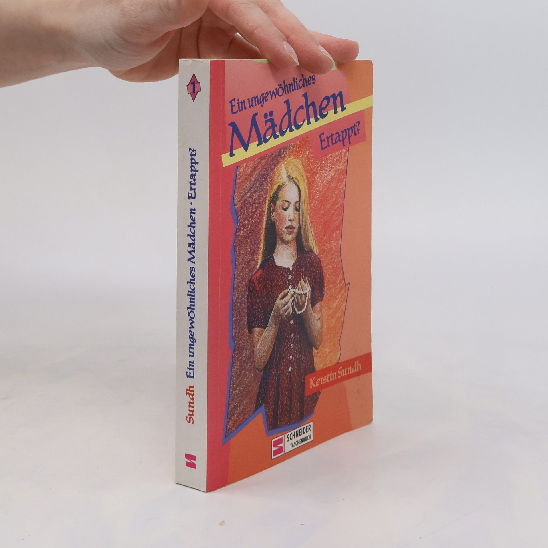 Kerstin Sundh Ein ungewöhnliches Mädchen I. Ertappt?.