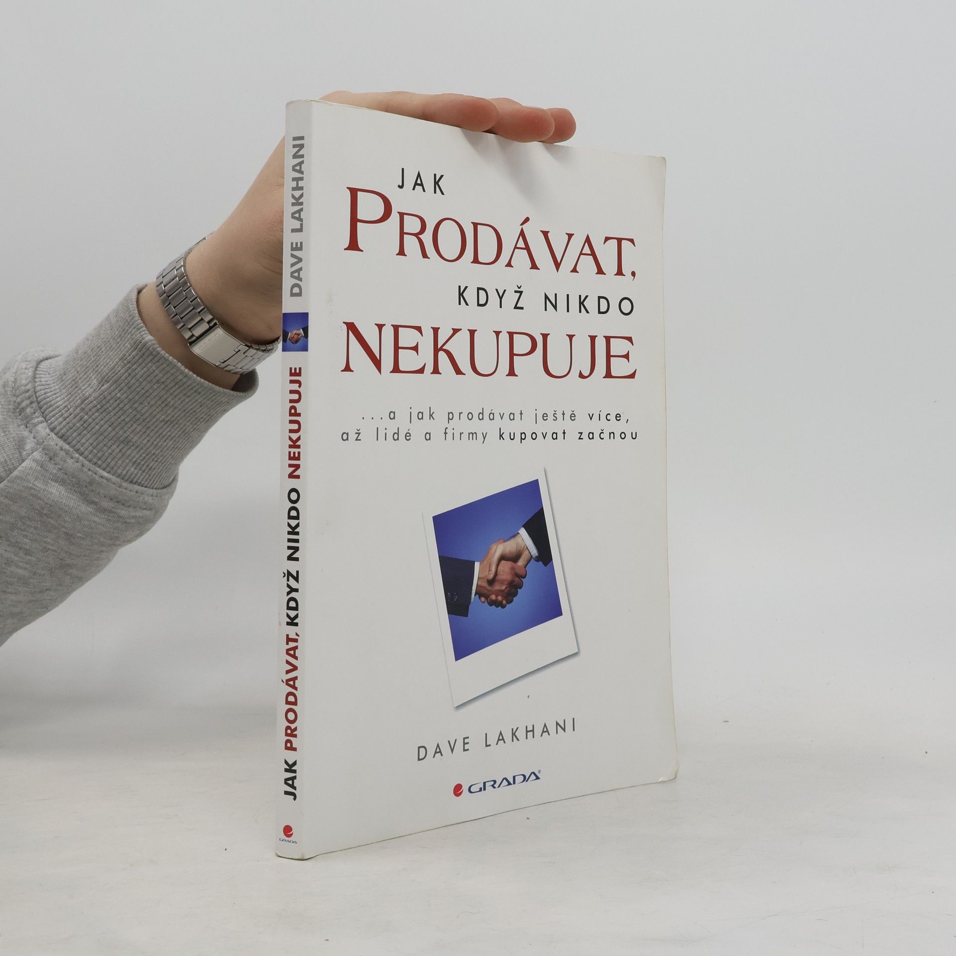 Dave Lakhani Jak prodávat, když nikdo nekupuje