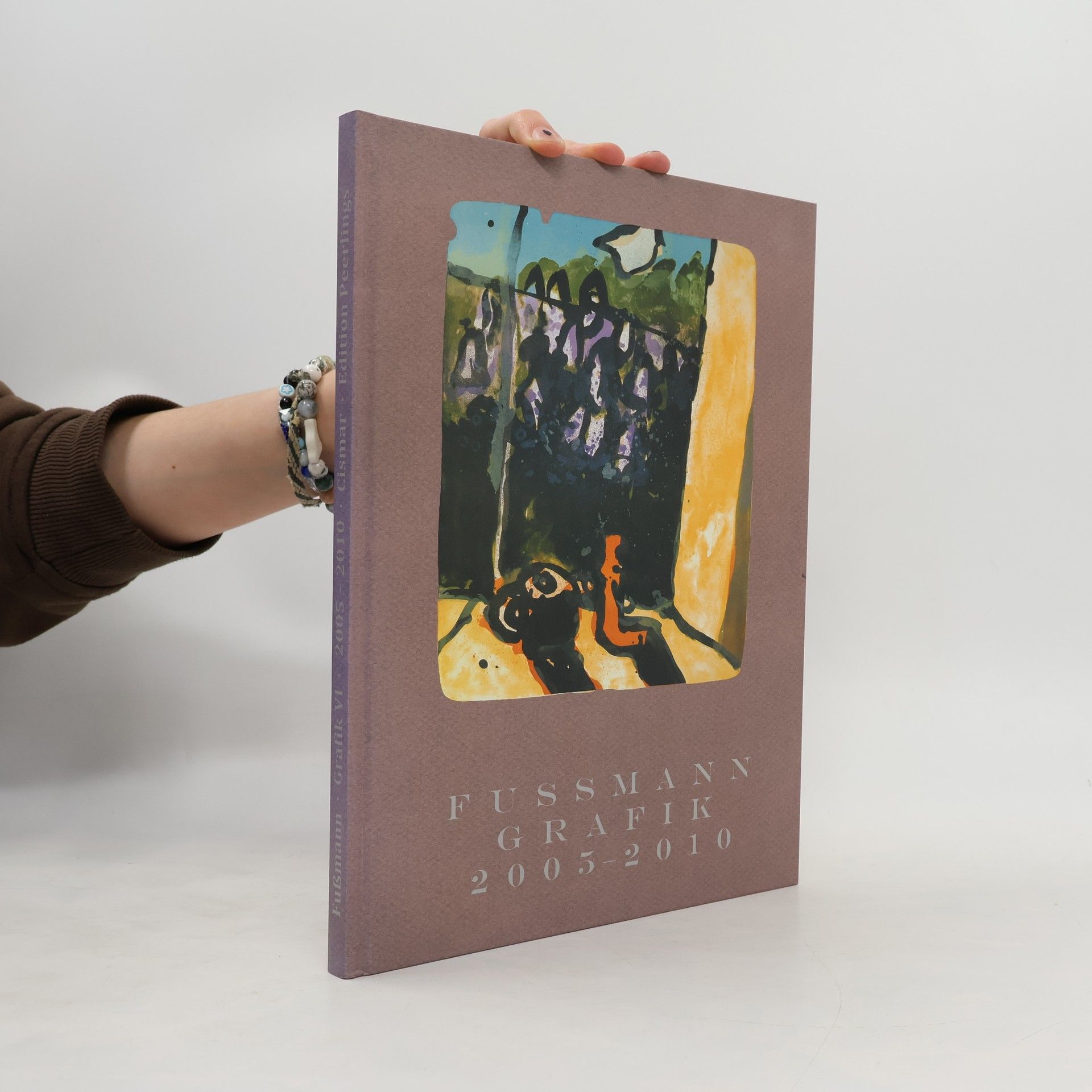Fußmann Grafik - 6: Werkverzeichnis der Druckgrafik der Jahre 2005 - 2010