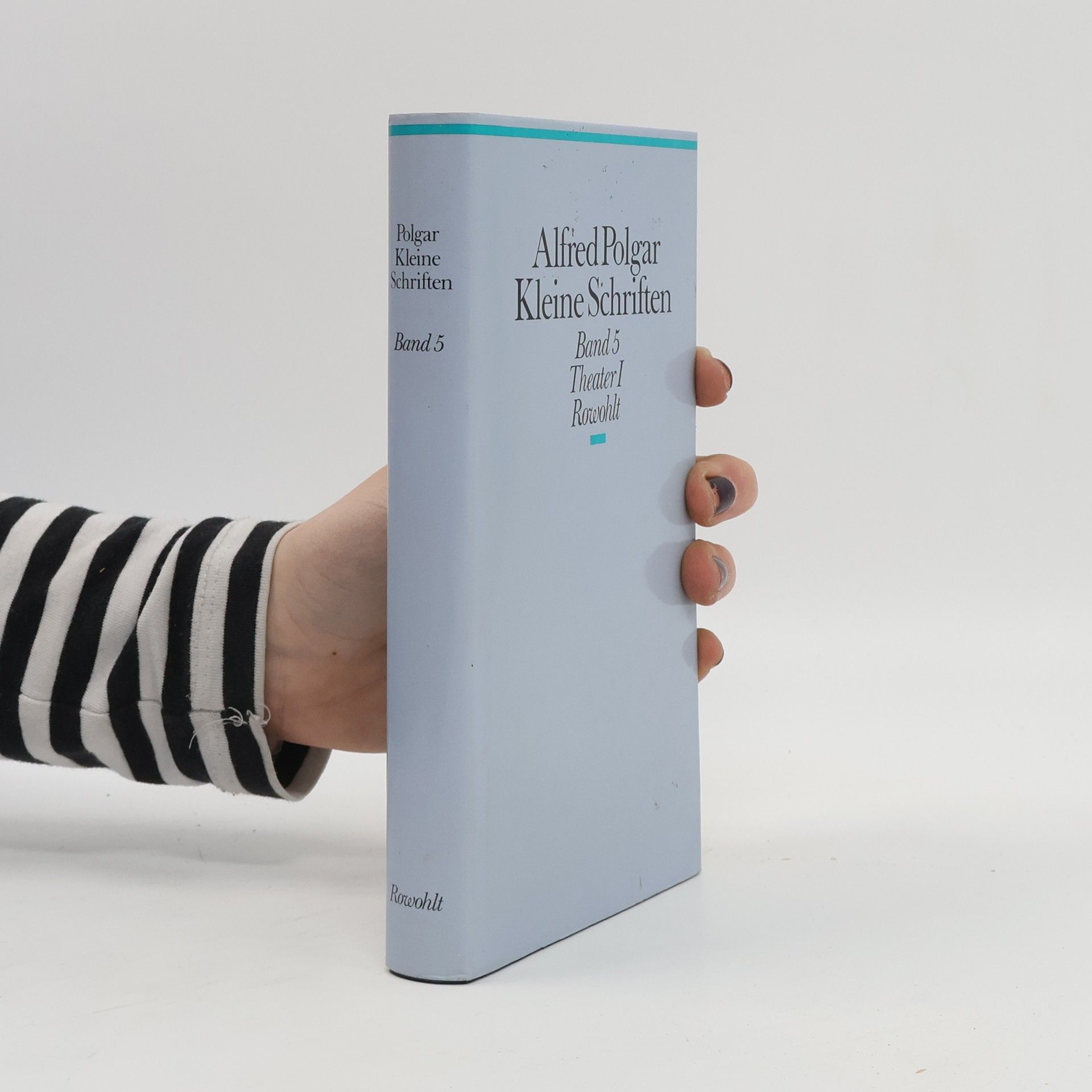 Alfred Polgar Kleine Schriften. Bd 5, Theater 1