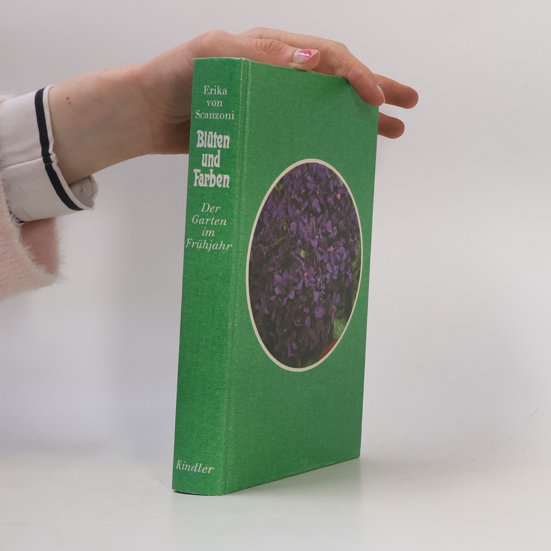 Erika von Scanzoni Blüten und Farben. Der Garten im Frühjahr
