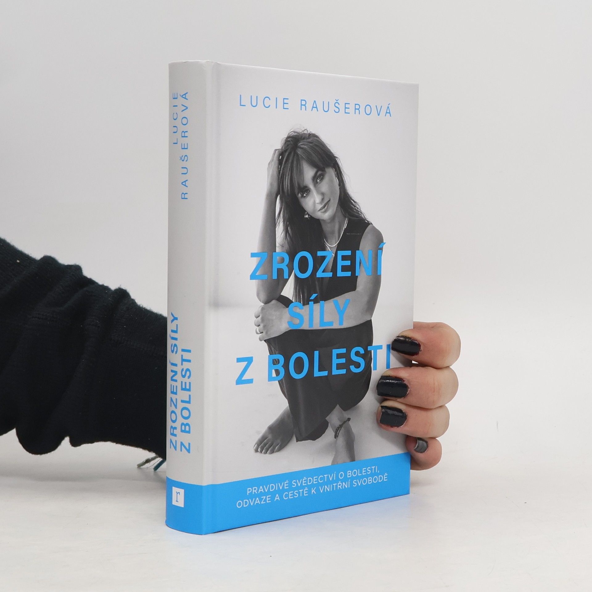 Lucie Raušerová Zrození síly z bolesti