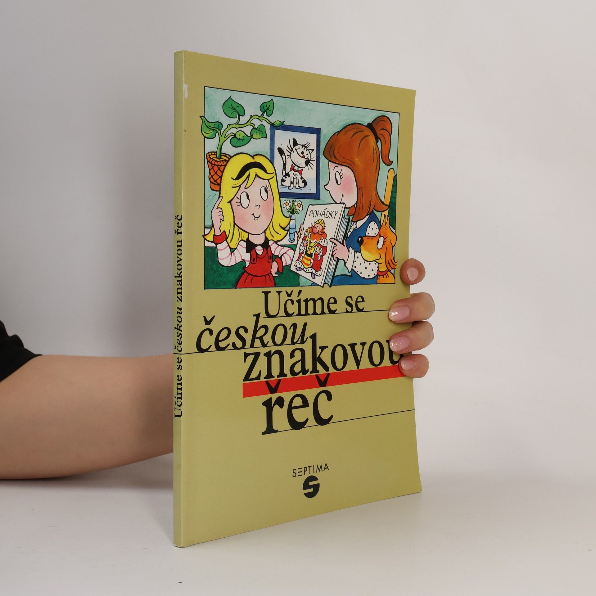 Marie Růžičková Učíme se českou znakovou řeč : společná učebnice pro děti předškolního věku a jejich rodiče