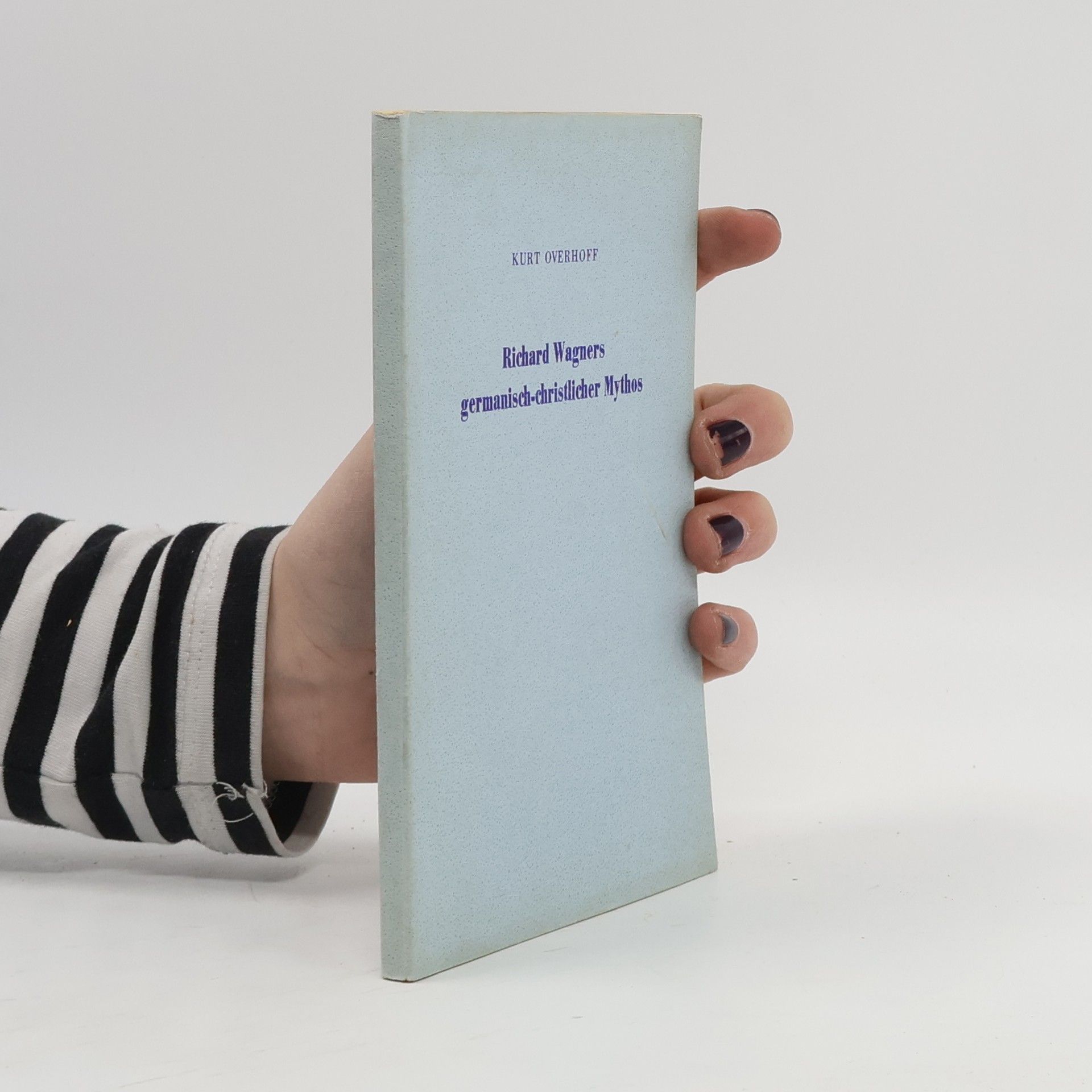Kurt Overhoff Richard Wagners germanisch-christlicher Mythos