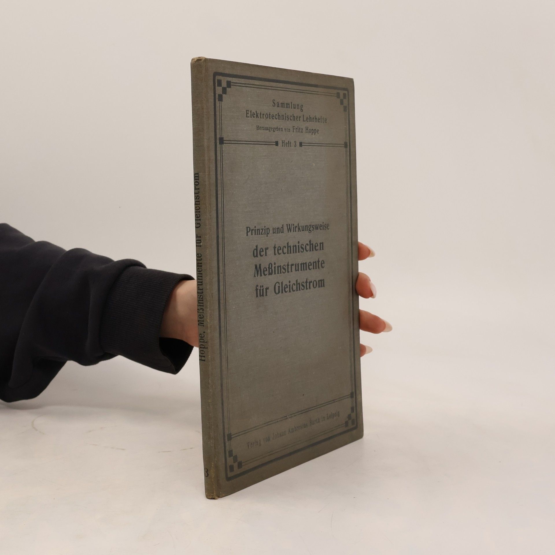 Fritz Peter Hoppe Prinzip und Wirkungsweise der technischen Meßinstrumente für Gleichstrom Strom- u. Spannungsmesser