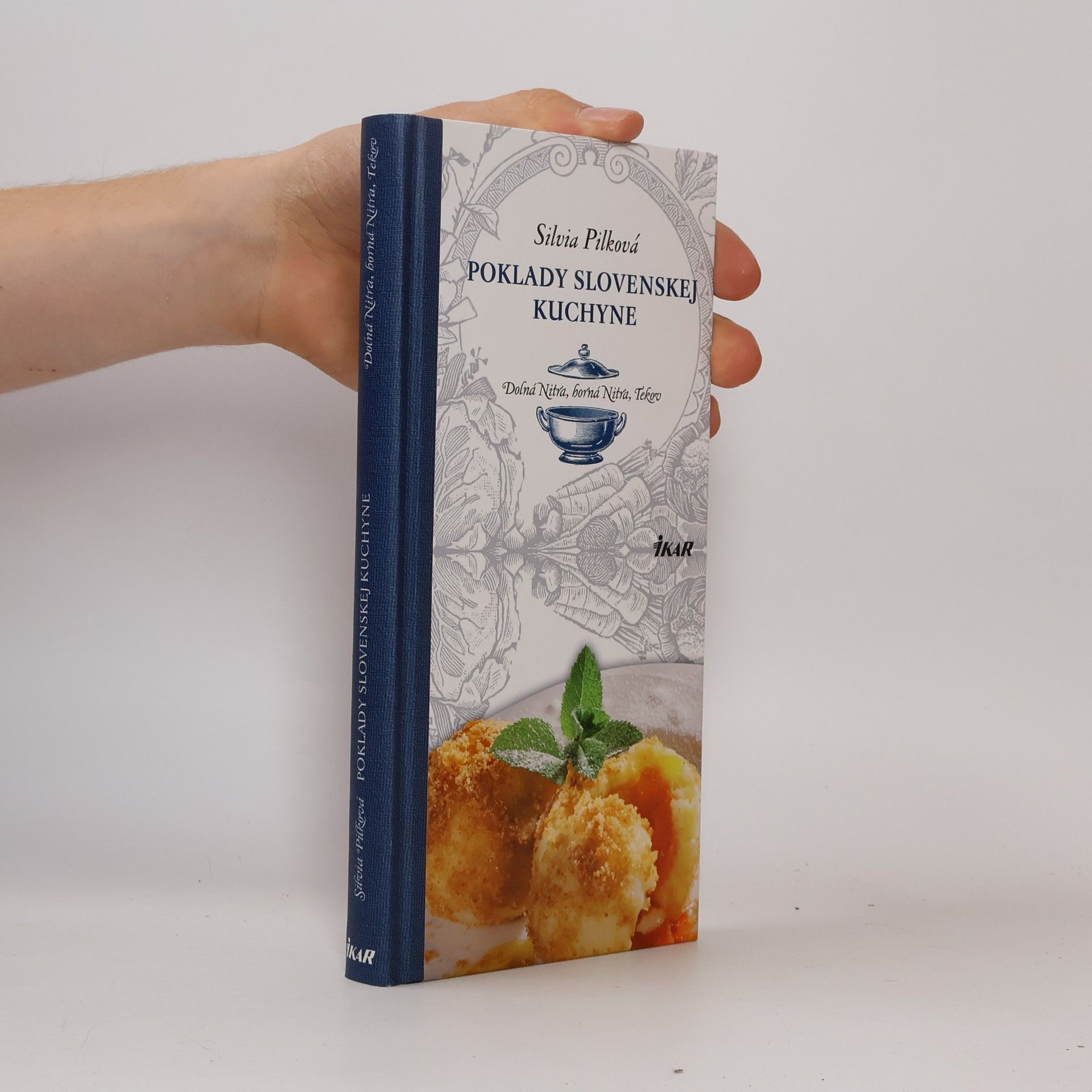 Silvia Pilková Poklady slovenskej kuchyne: Dolná Nitra, Horná Nitra, Tekov