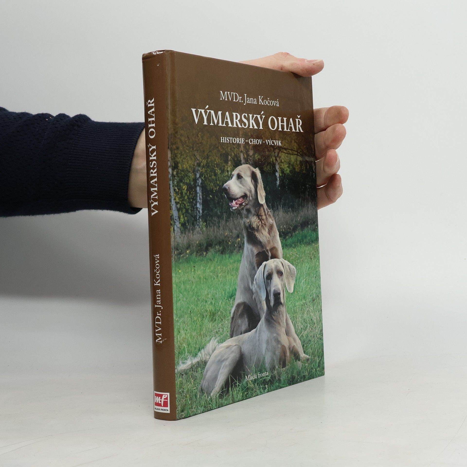 Jana Kočí Výmarský ohař. Historie, chov, výcvik