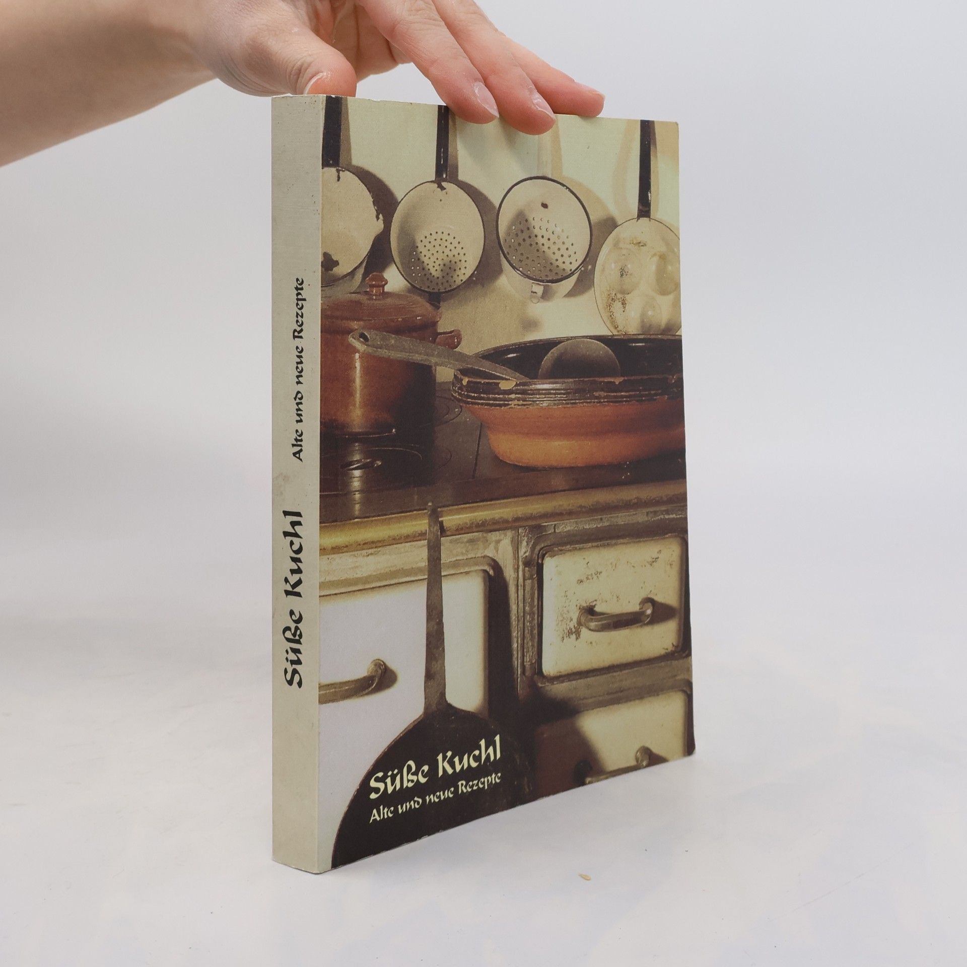 Autorenkollektiv Süße Kuchl. Alte und neue Rezepte