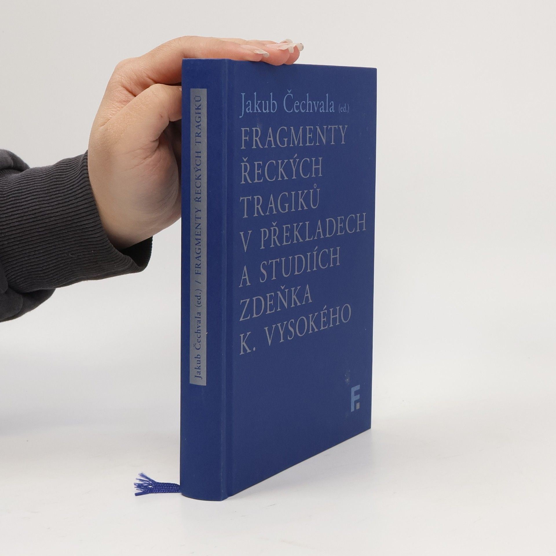 Jakub Čechvala Fragmenty řeckých tragiků v překladech a studiích Zdeňka K. Vysokého