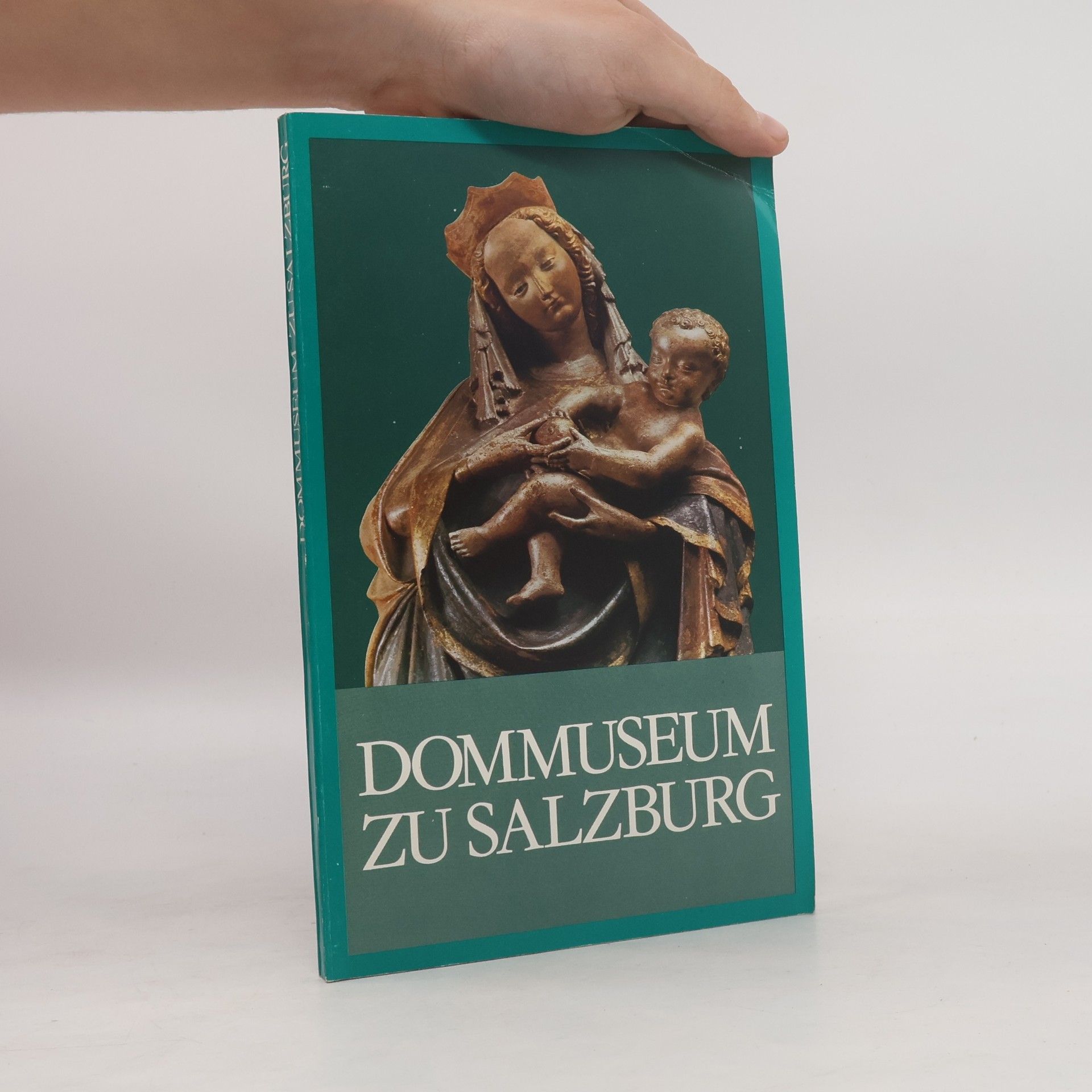 Dommuseum und alte erzbischöfliche Kunst- und Wunderkammer zu Salzburg