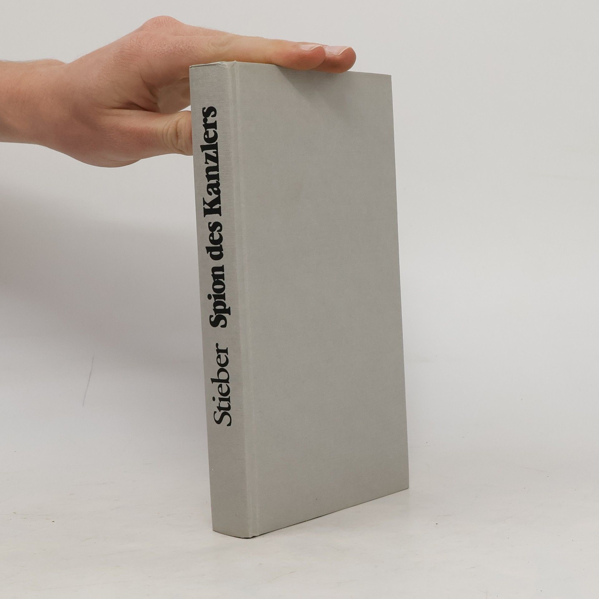 Wilhelm J. C. E. Stieber Spion des Kanzlers