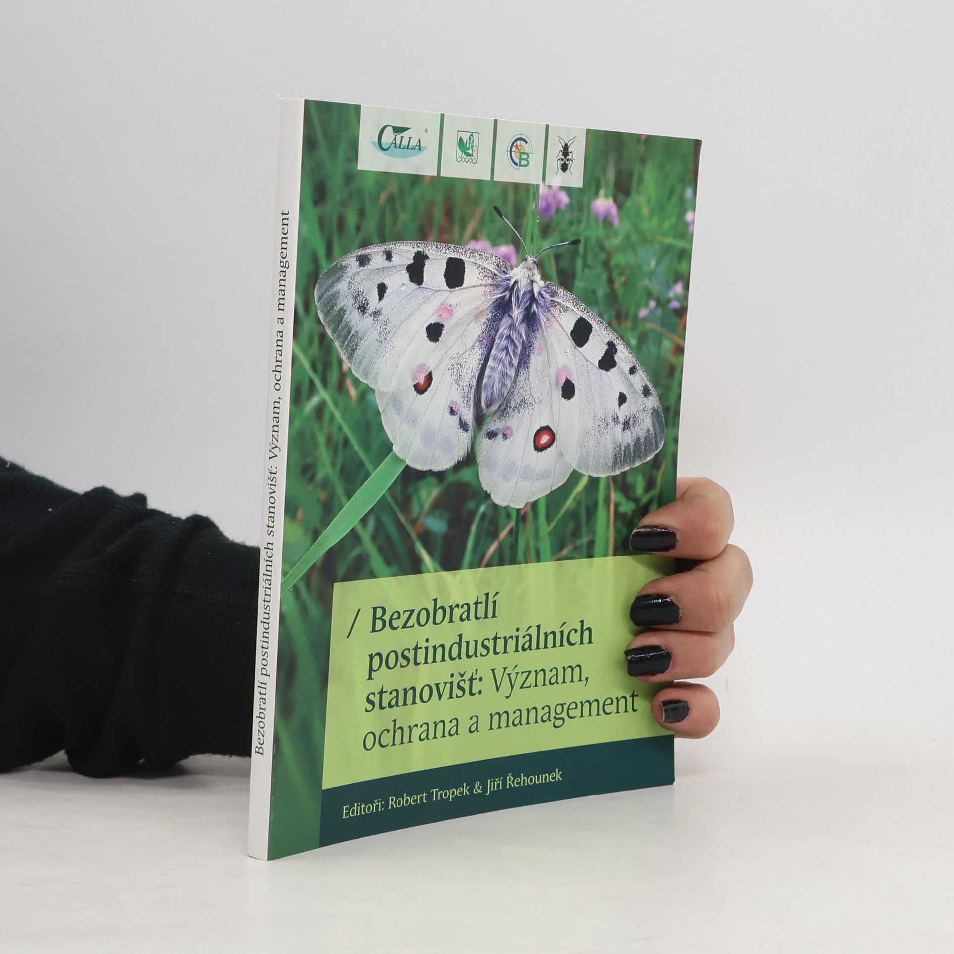 Robert Tropek Bezobratlí postindustriálních stanovišť. Význam, ochrana a management