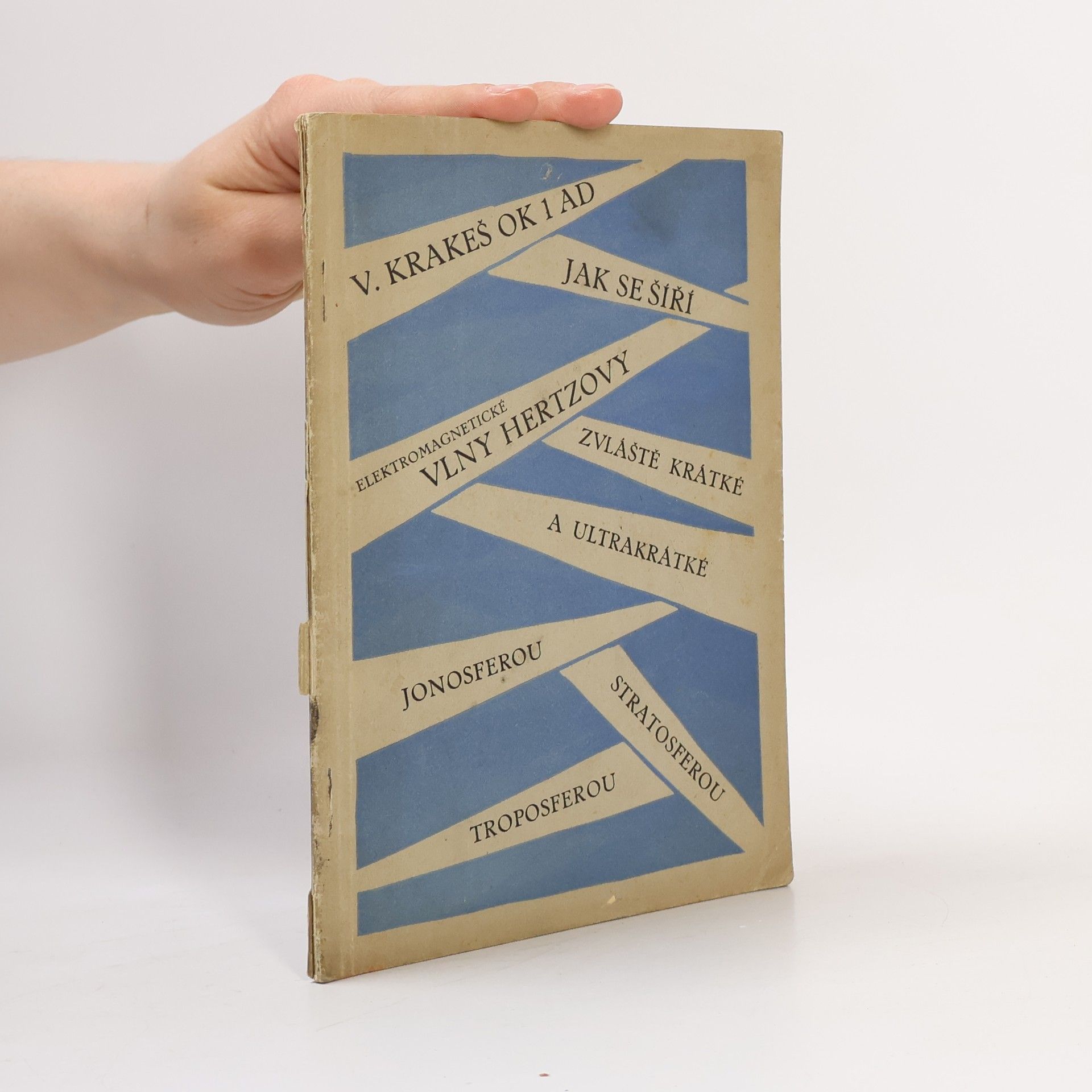 Jak se šíří elektromagnetické vlny Hertzovy, zvláště krátké a ultrakrátké, jonosferou, stratosferou a troposferou