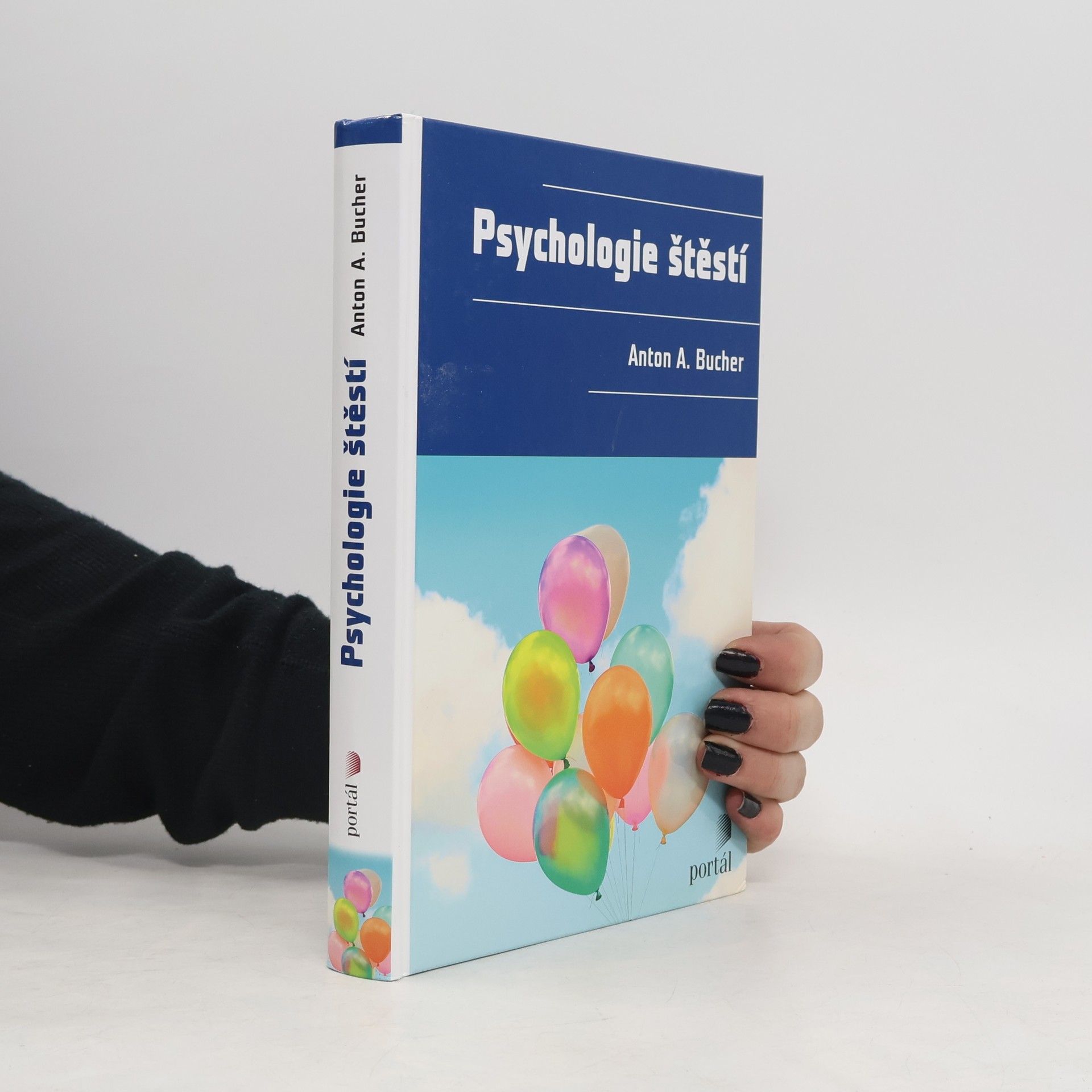 Anton A. Bucher Psychologie štěstí