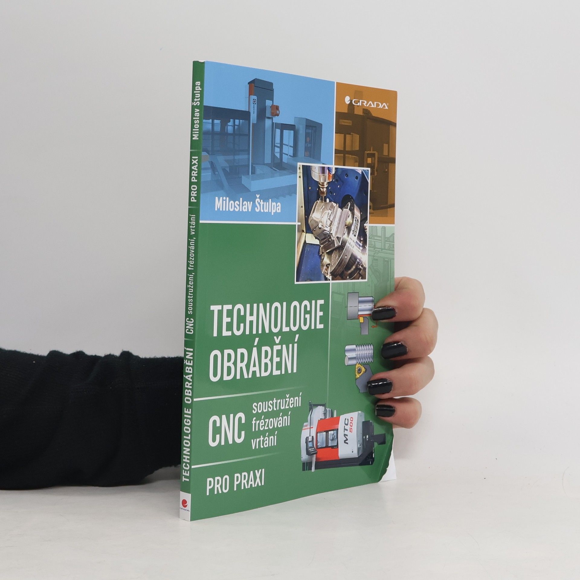 Miroslav Štulpa Technologie obrábění. CNC soustružení, frézování, vrtání