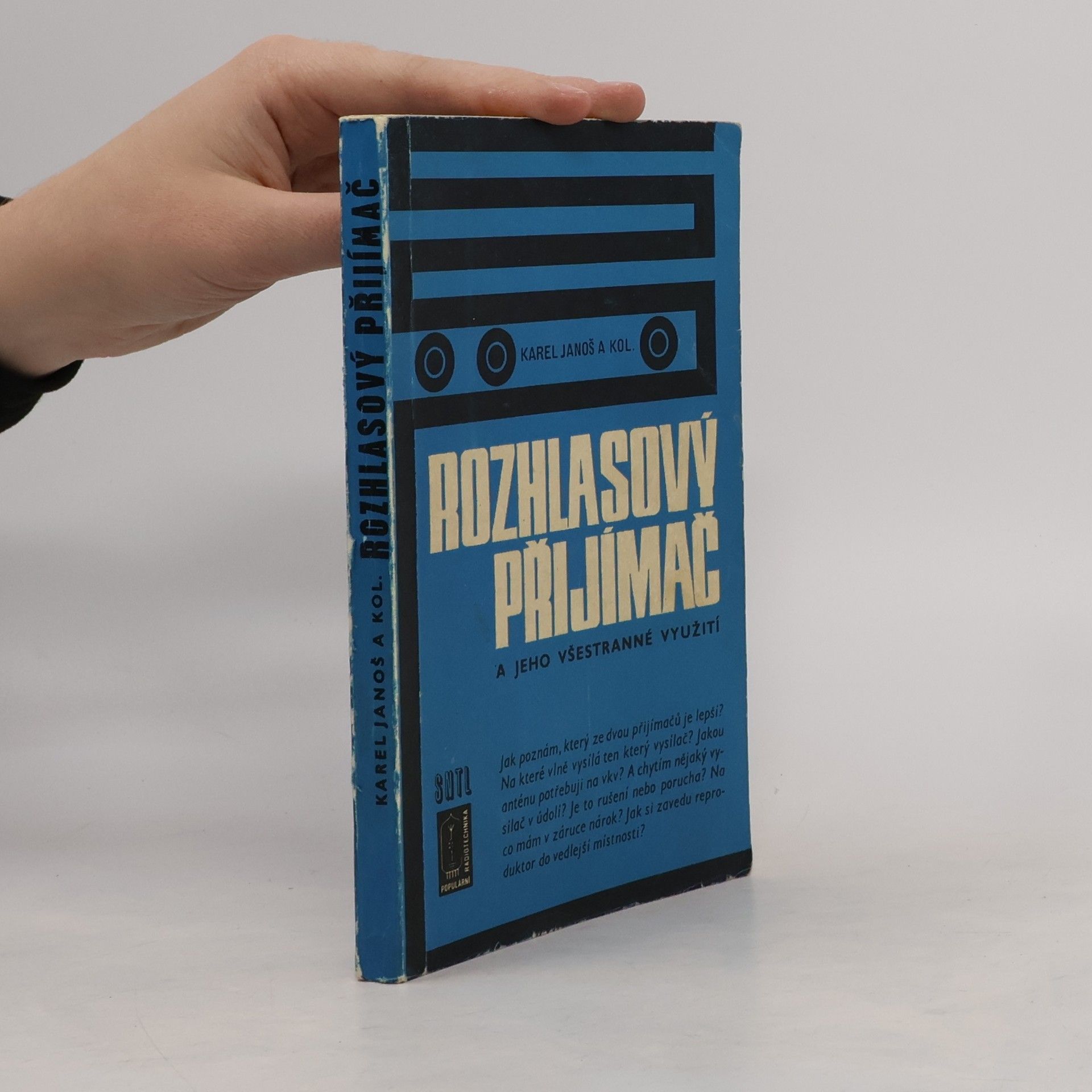 Karel Janoš Rozhlasový přijímač a jeho všestranné využití