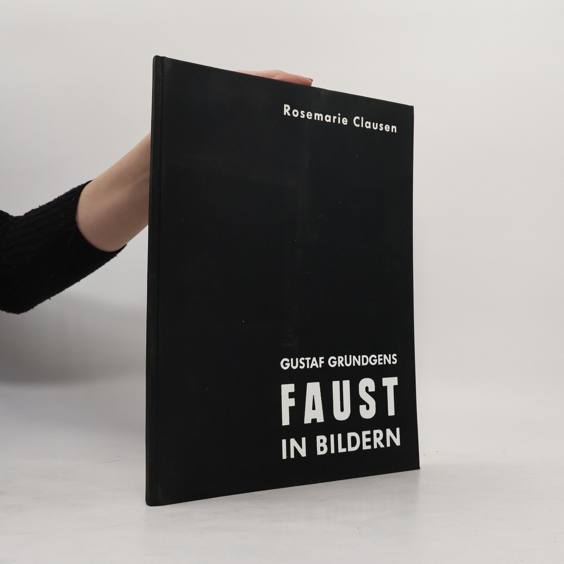 Rosemarie Clausen Gustaf Gründgens. Faust in Bildern