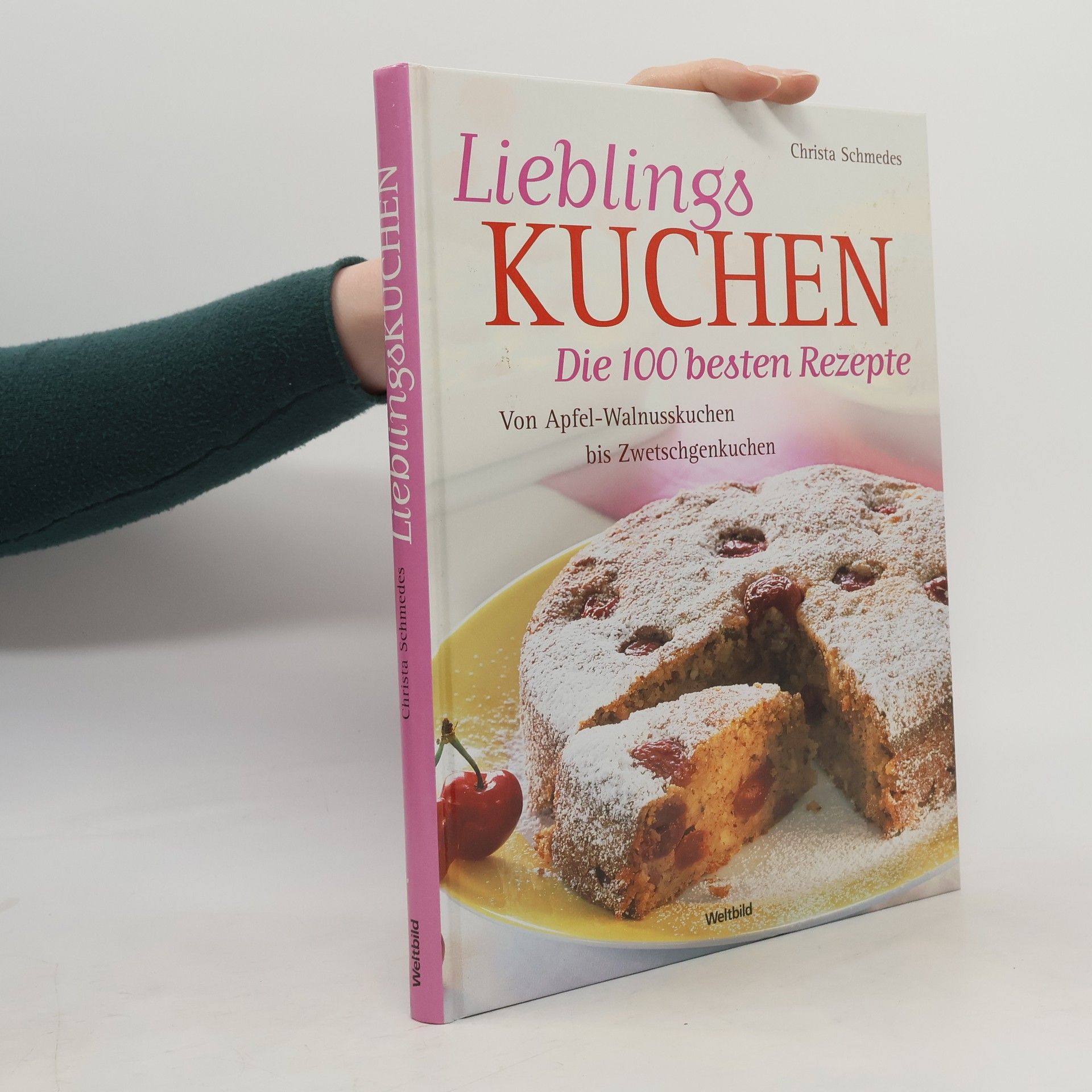 Christa Schmedes Liebling Kuchen: Die 100 besten Rezepte