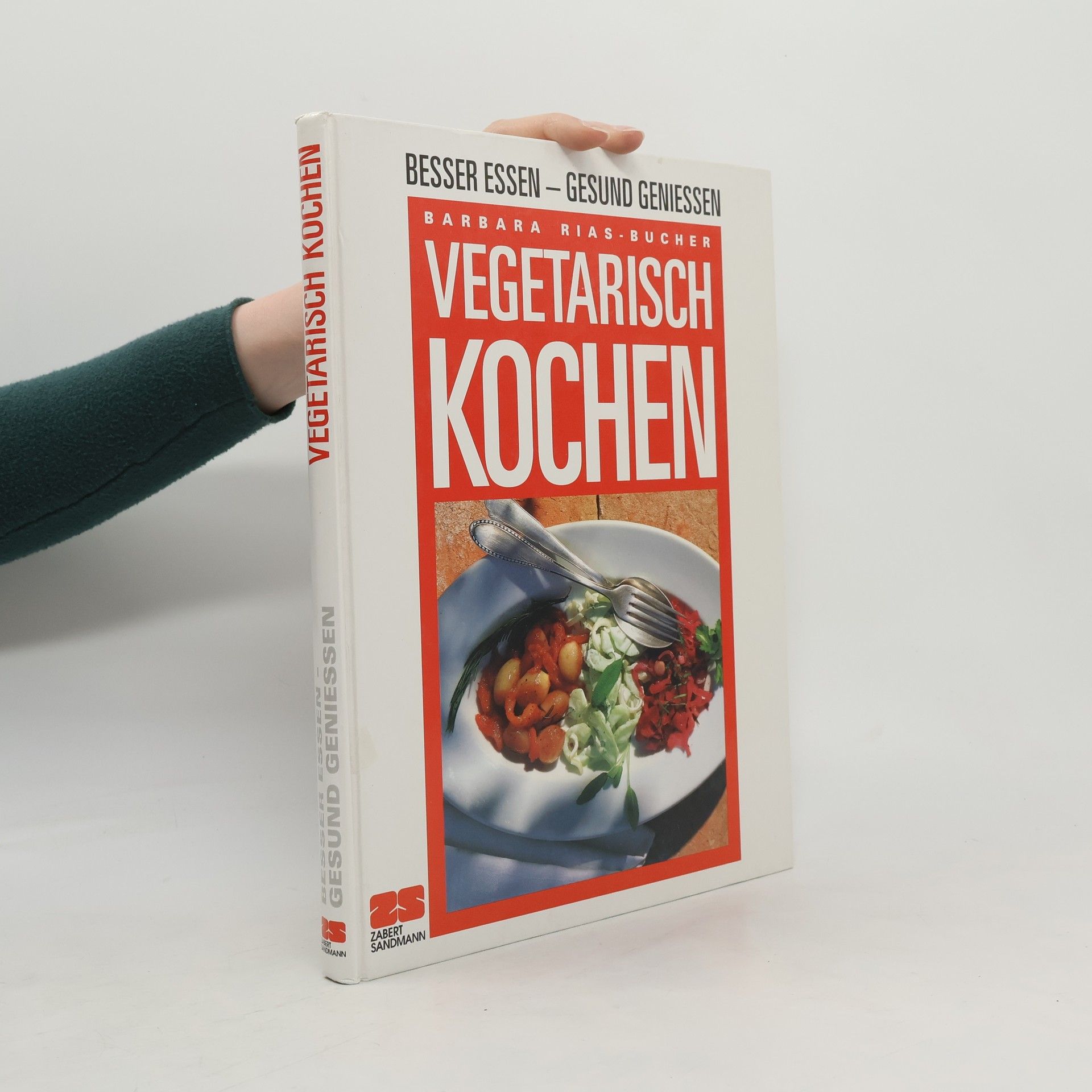 Barbara Rias-Bucher Vegetarisch kochen
