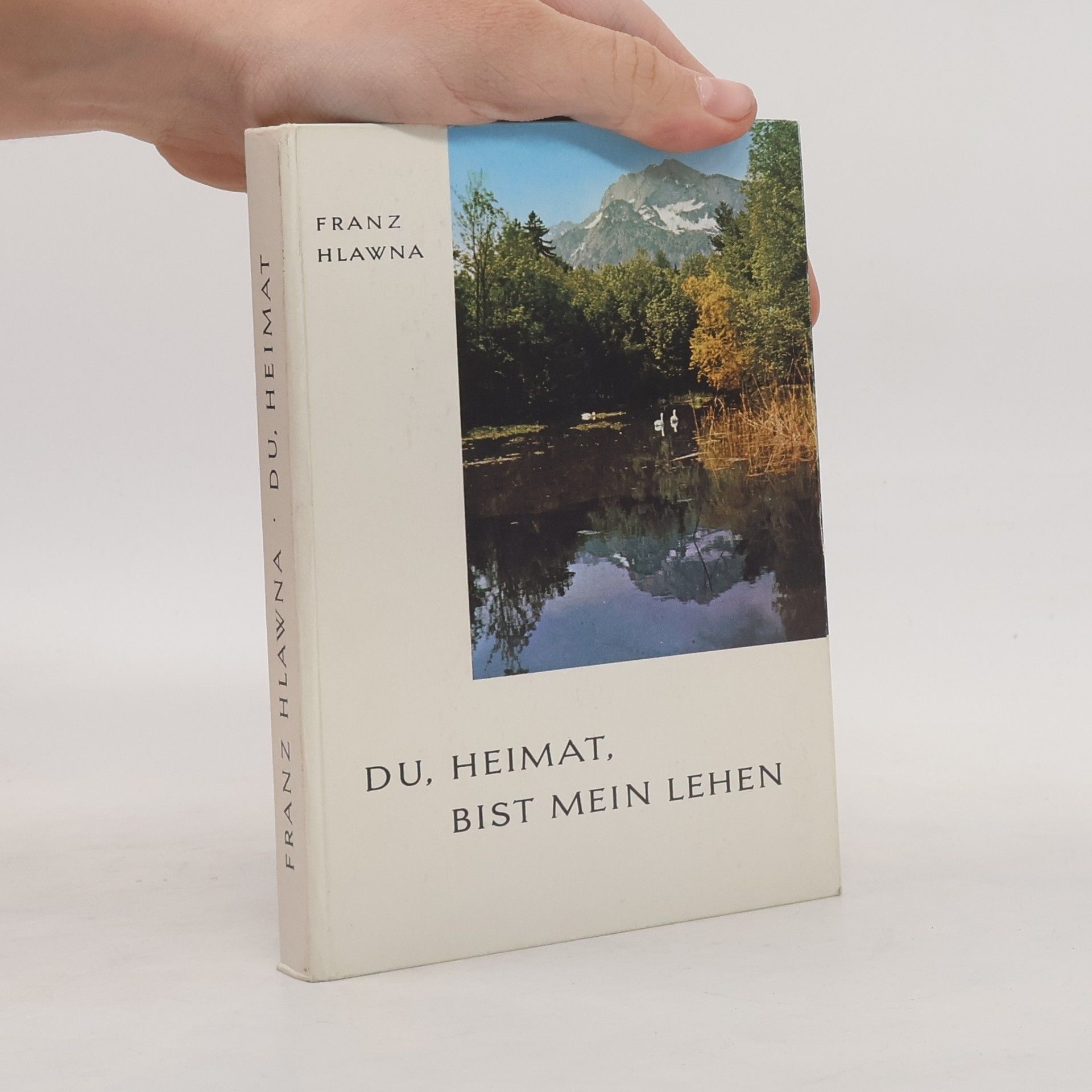 Franz Hlawna Du, heimat, bist mein lehen