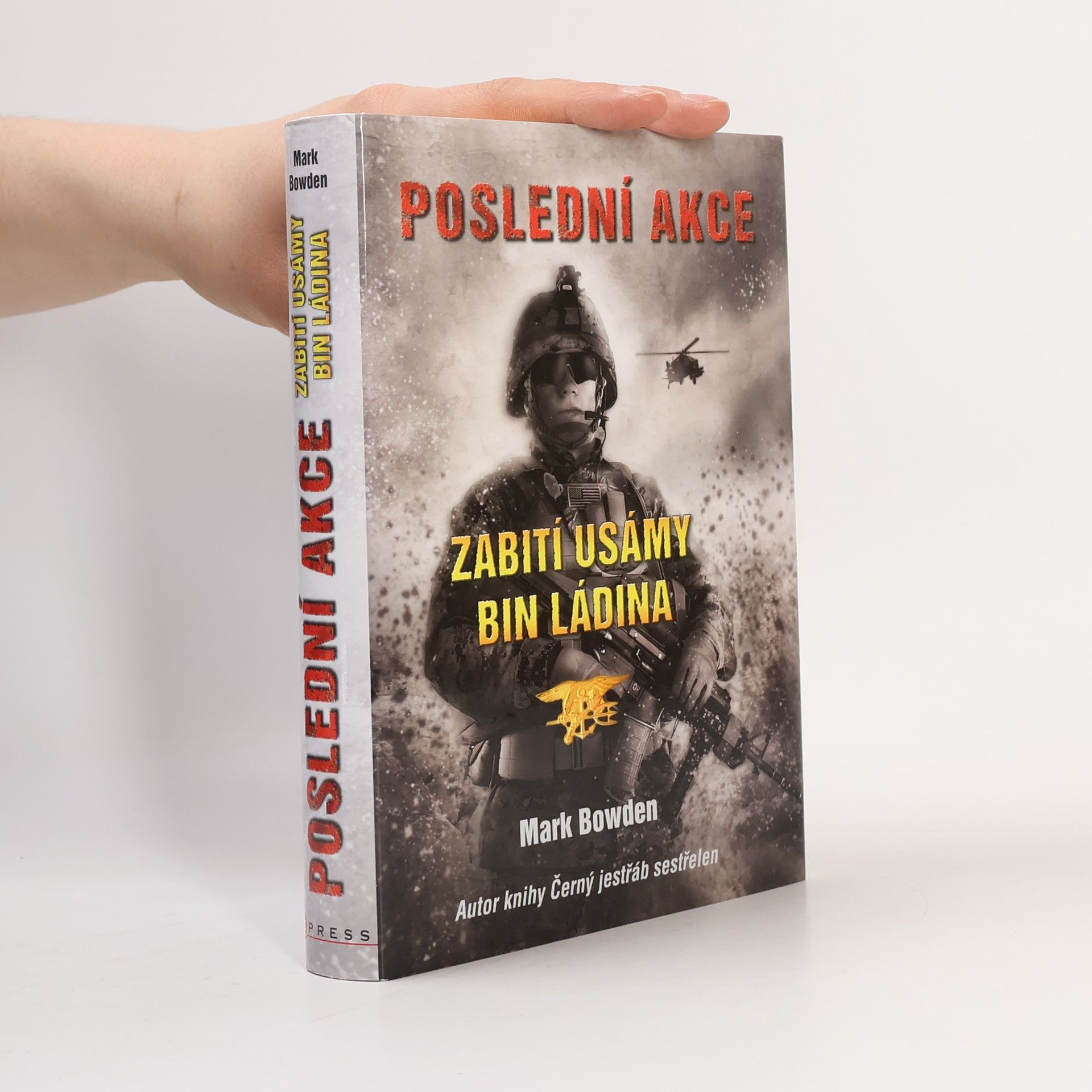 Mark Bowden Poslední akce. Zabití Usámy bin Ládina