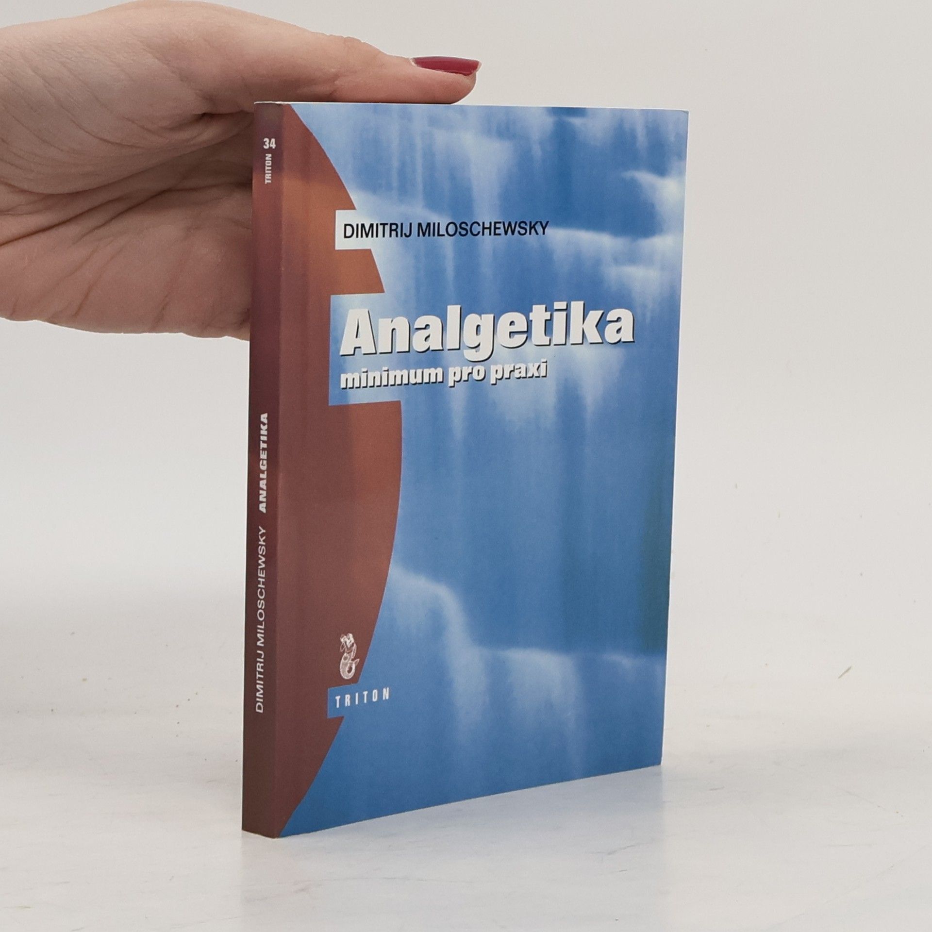 Dimitrij Miloschewsky Analgetika. Minimum pro praxi