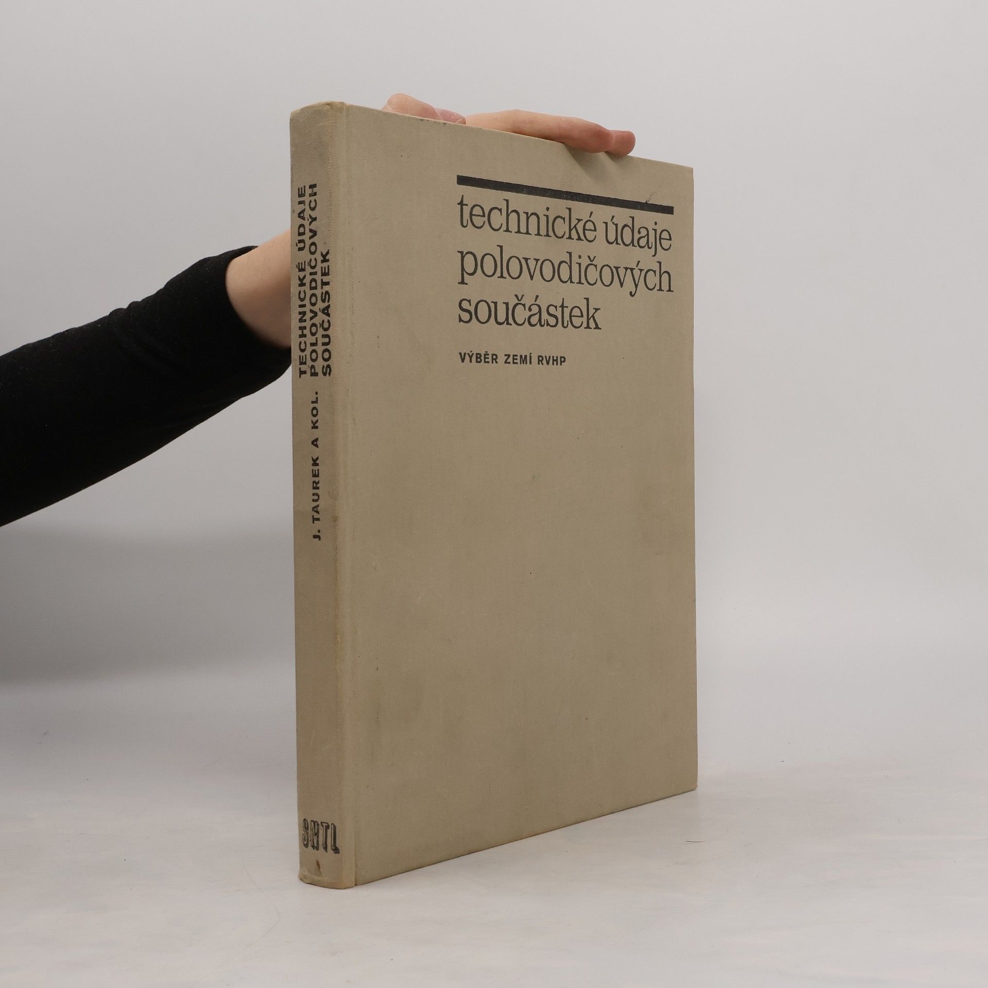 Josef Taurek Technické údaje polovodičových součástek. Výběr ze zemí RVHP