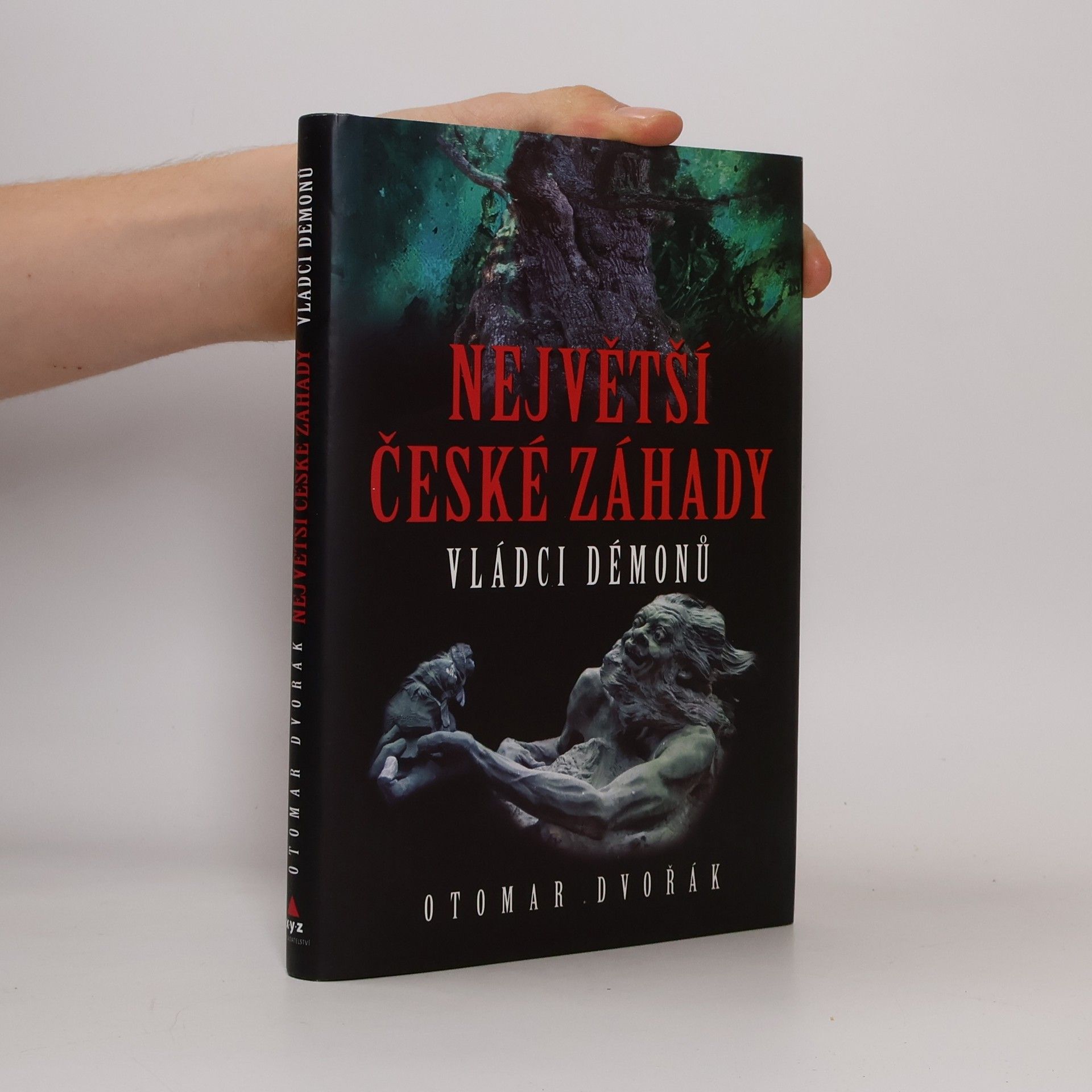Otomar Dvořák Největší české záhady : vládci démonů