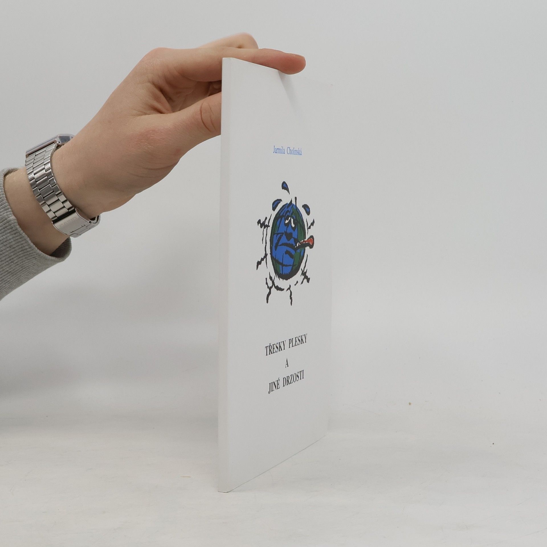 Jarmila Cholinská Třesky plesky a jiné drzosti