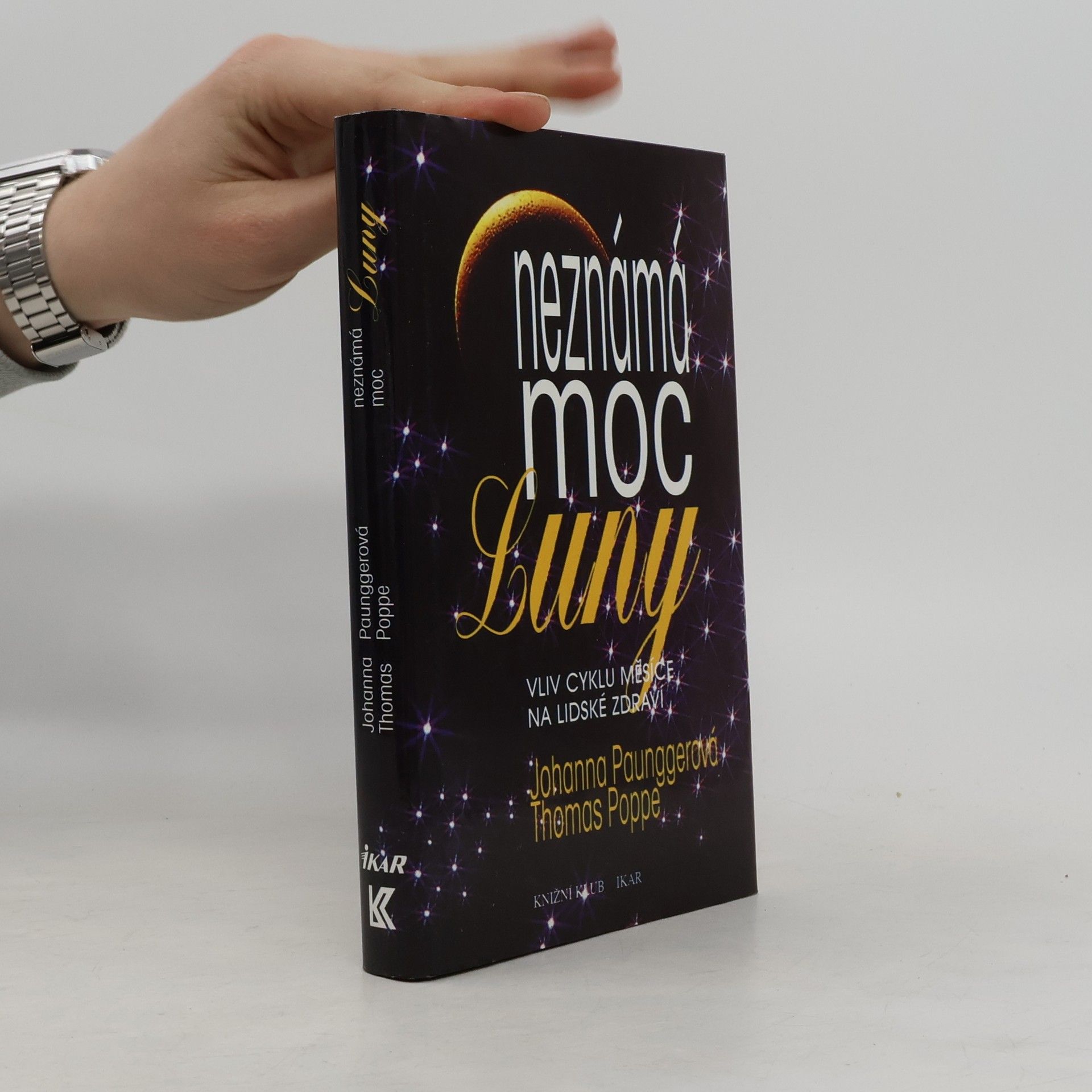 Johanna Paungger Poppe Neznámá moc Luny: Vliv cyklů Měsíce na lidské zdraví