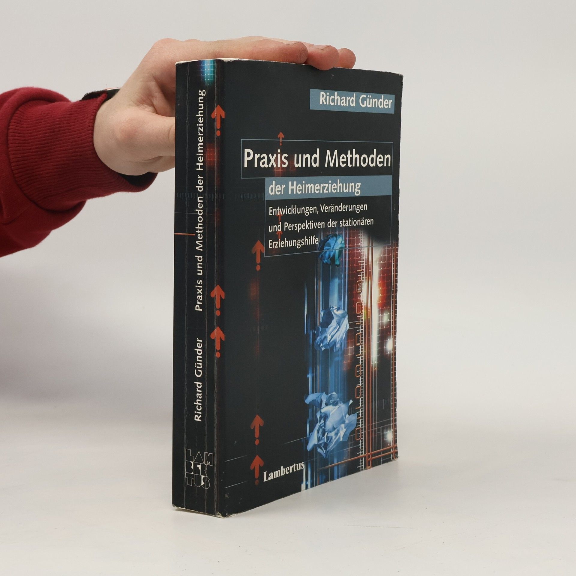 Richard Günder Praxis und Methoden der Heimerziehung