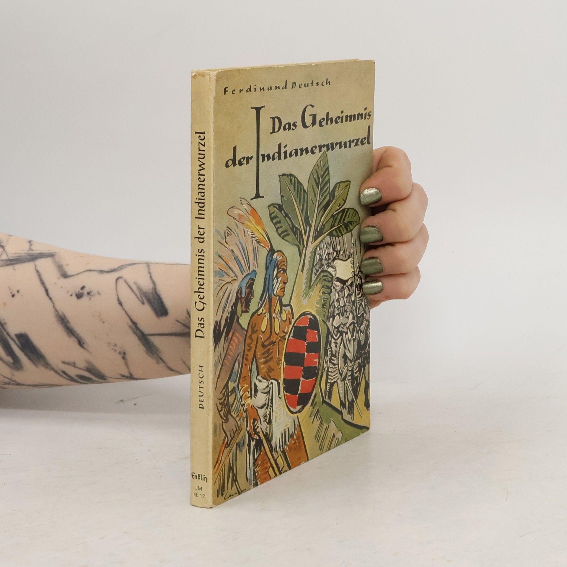 Ferdinand Deutsch Das Geheimnis der Indianerwurzel