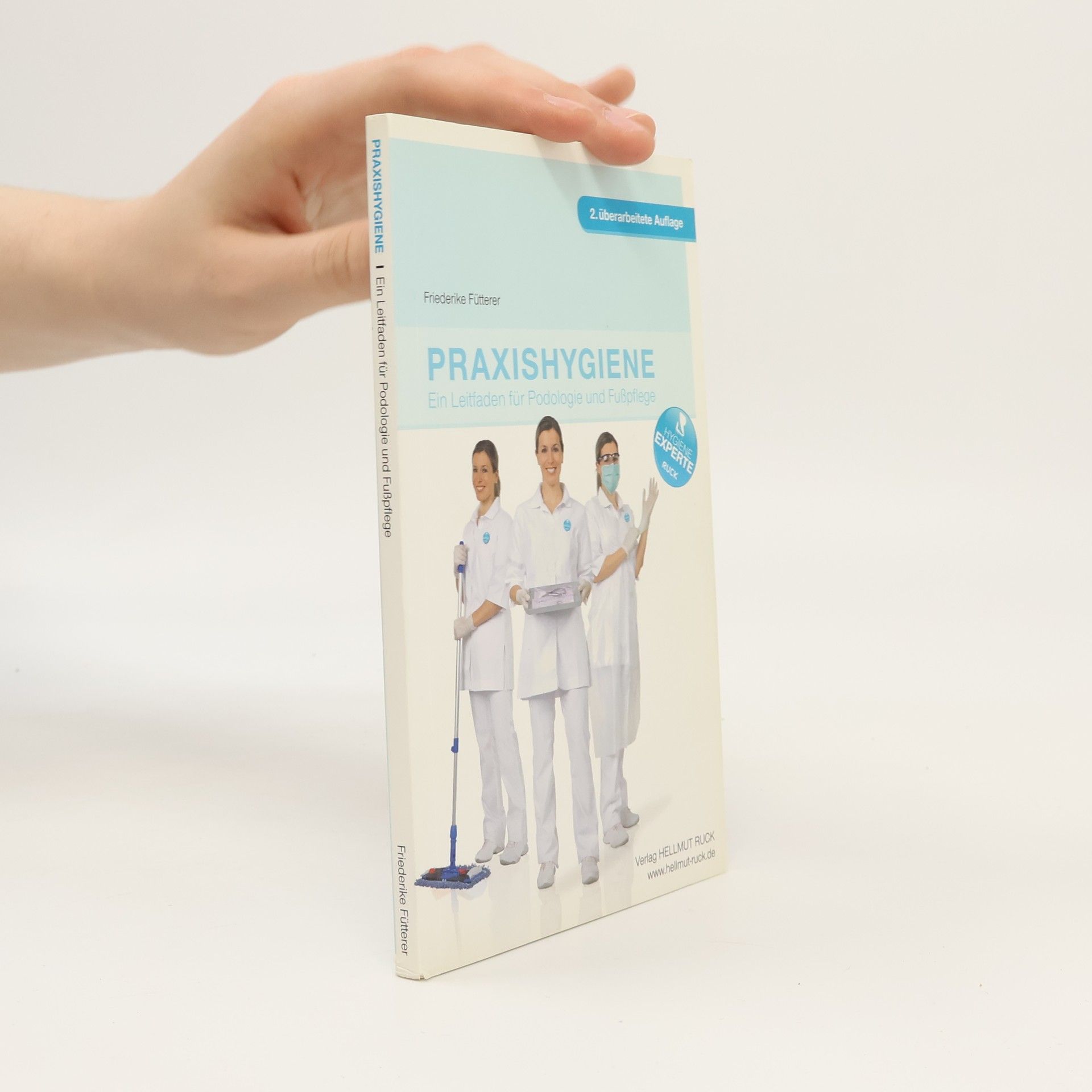 Friederike Fütterer Praxishygiene: ein Leitfaden für Podologie und Fußpflege