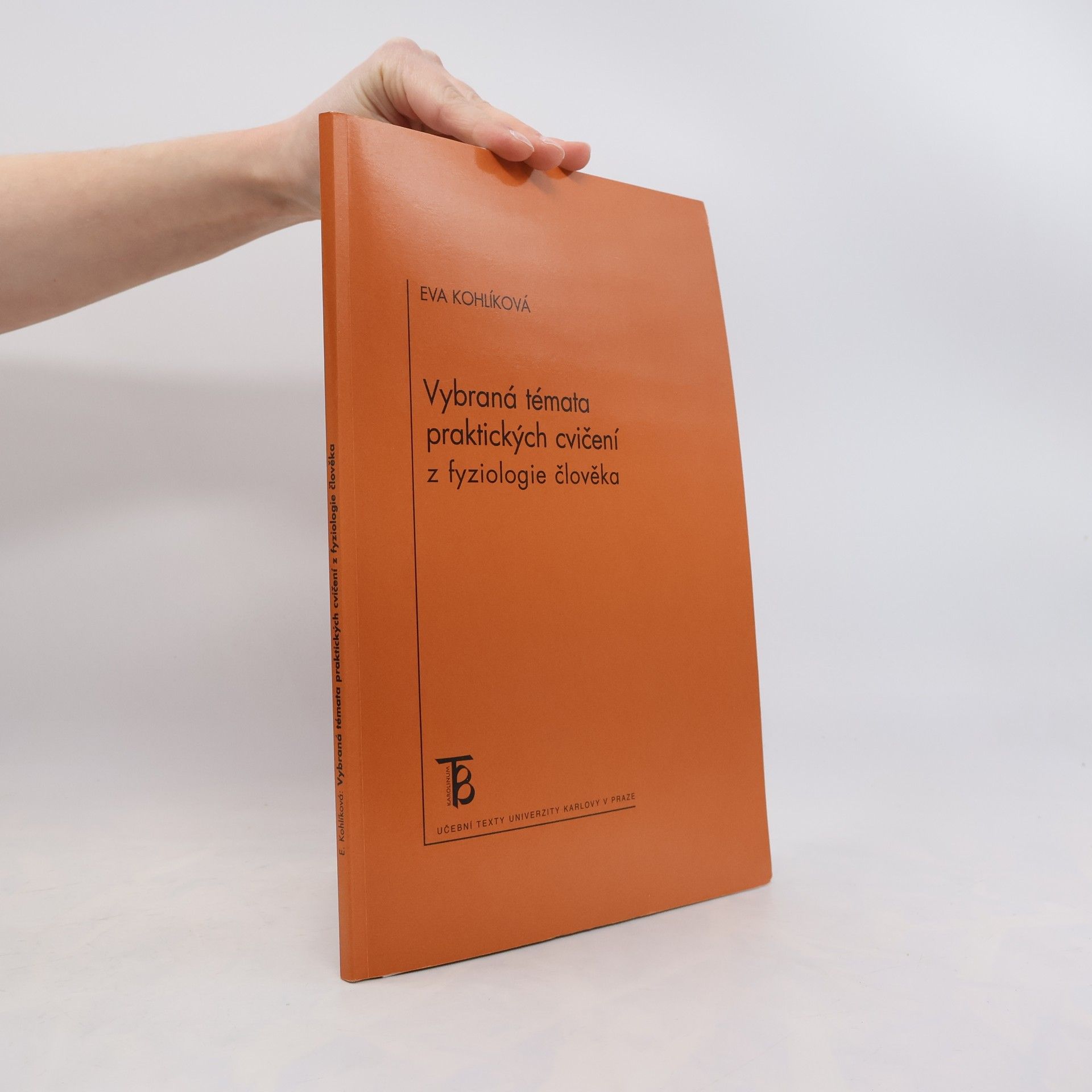 Eva Kohlikova Vybraná témata praktických cvičení z fyziologie člověka