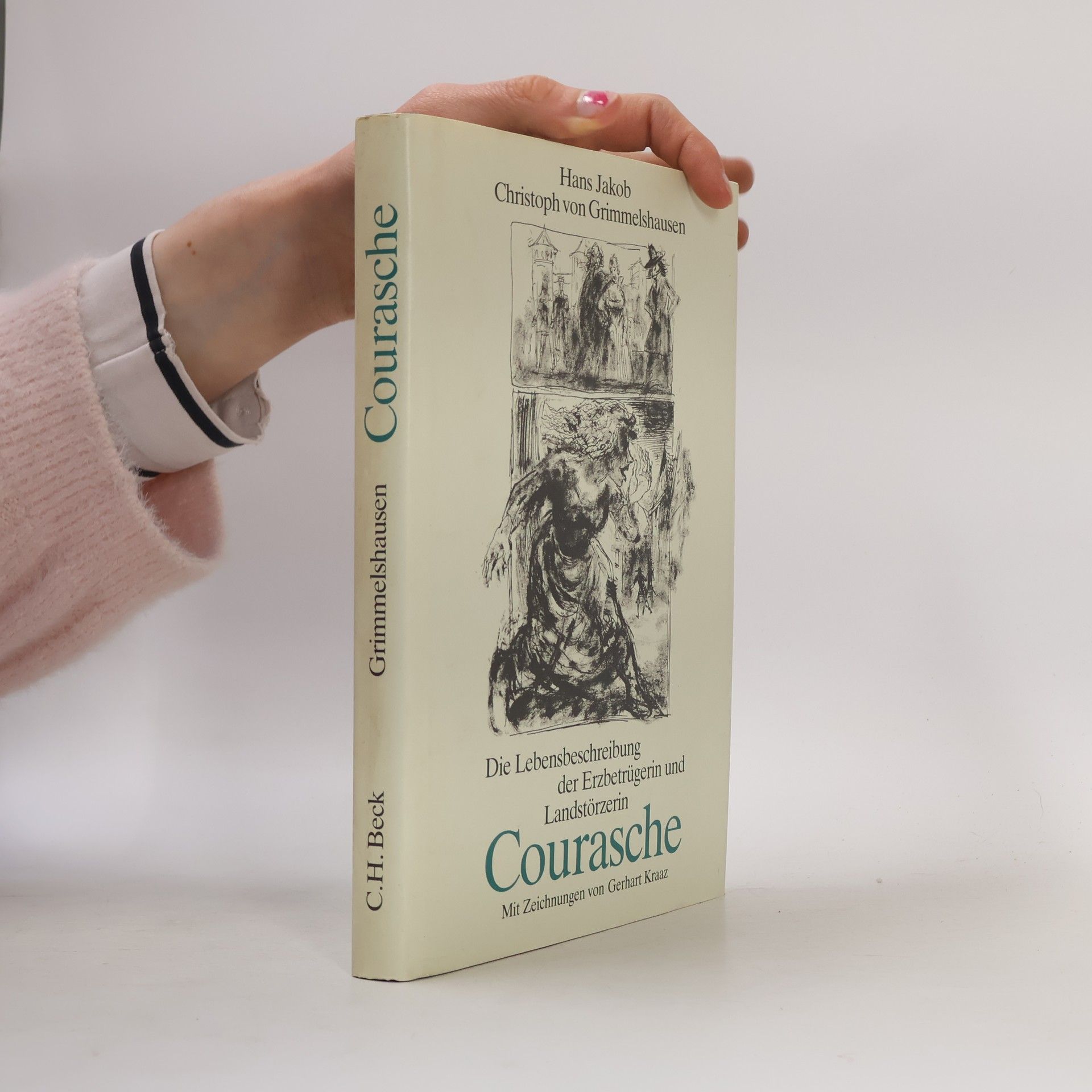 Hans Jakob Christoffel von Grimmelshausen Die Lebensbeschreibung der Erzbetrügerin und Landstörzerin Courasche