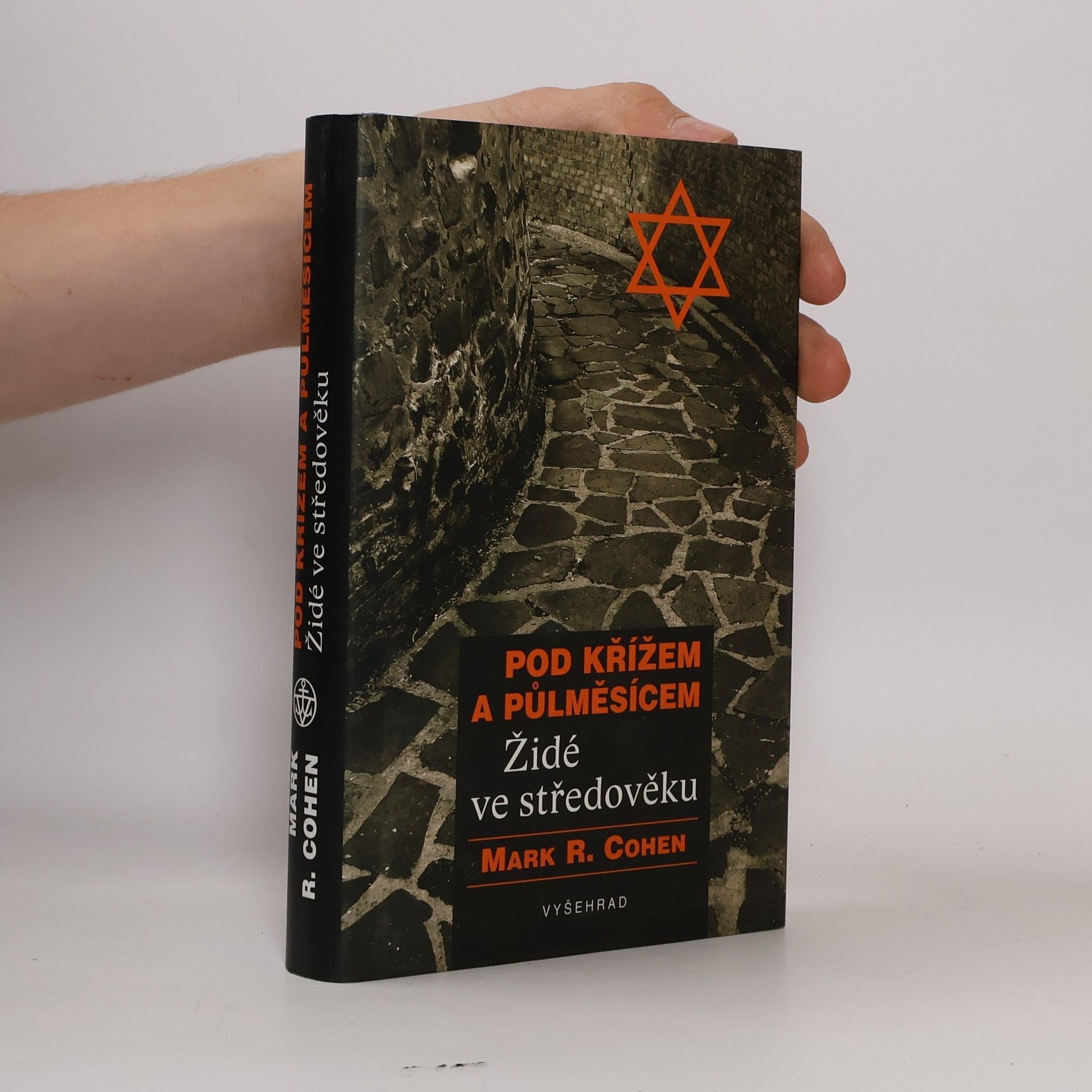 Mark R. Cohen Pod křížem a půlměsícem : Židé ve středověku