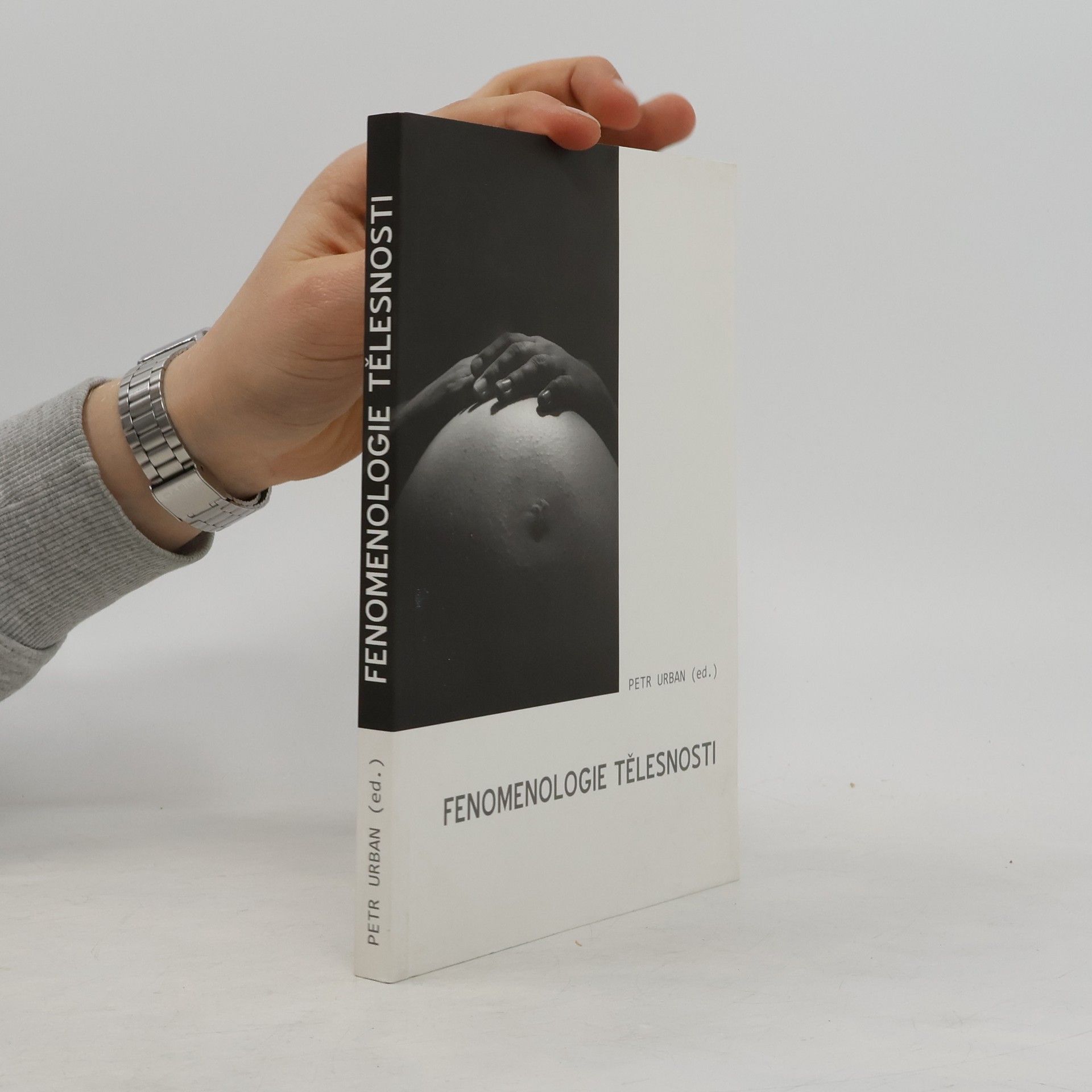 Petr Urban Fenomenologie tělesnosti