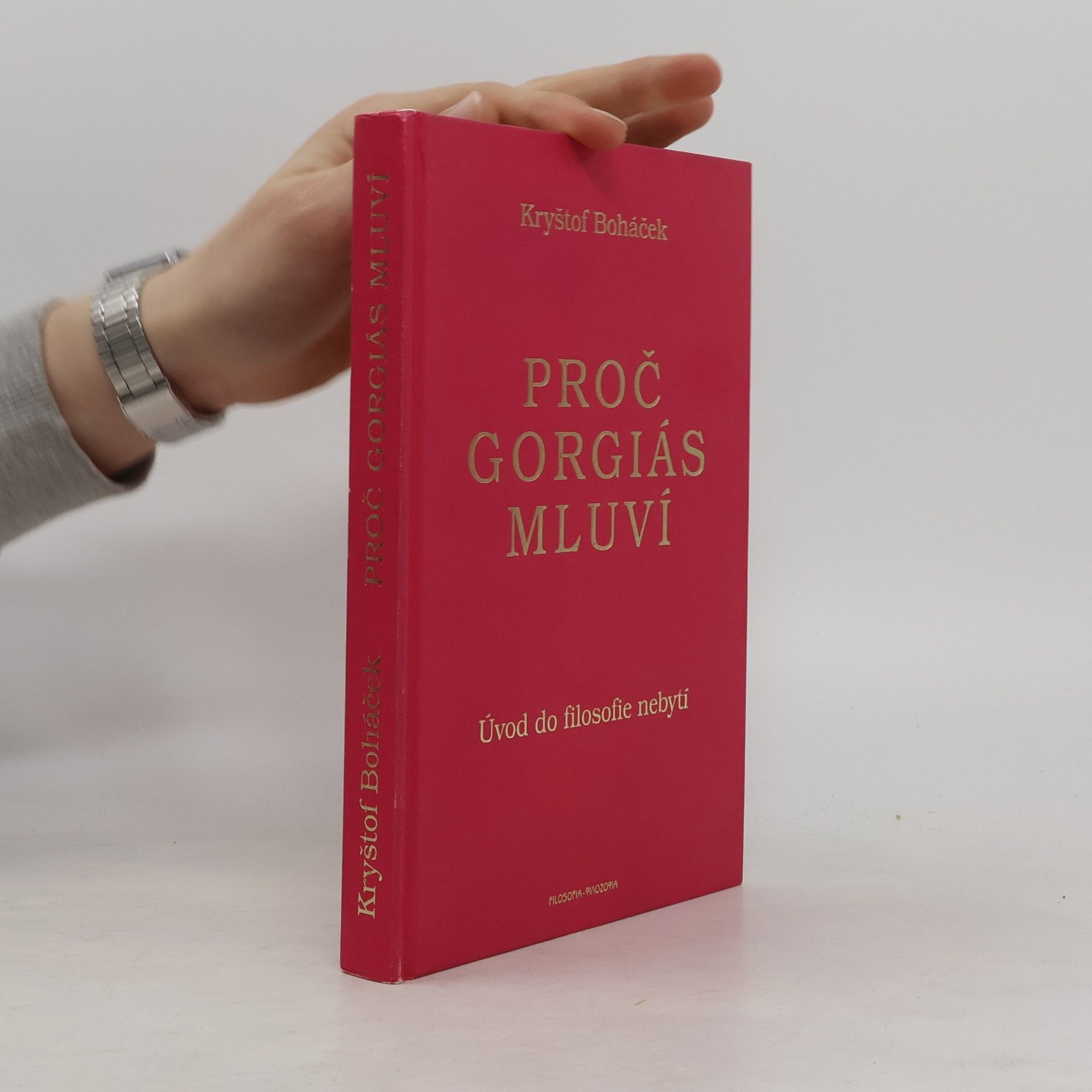 Kryštof Boháček Proč Gorgiás mluví. Úvod do filozofie nebytí