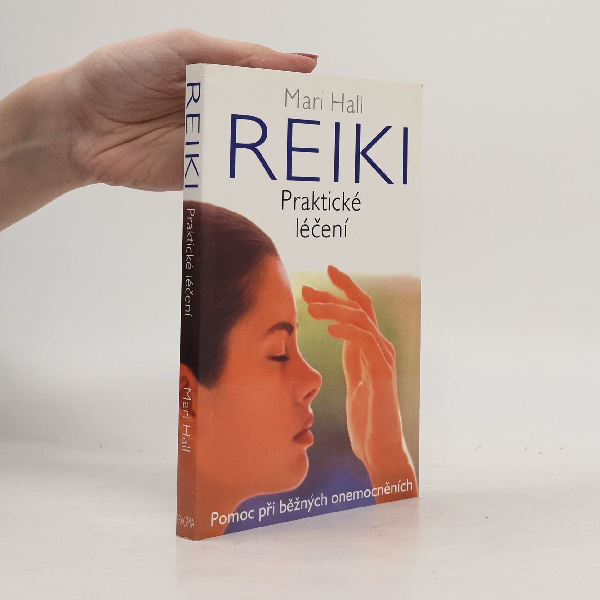 Mari Hall Reiki: Praktické léčení