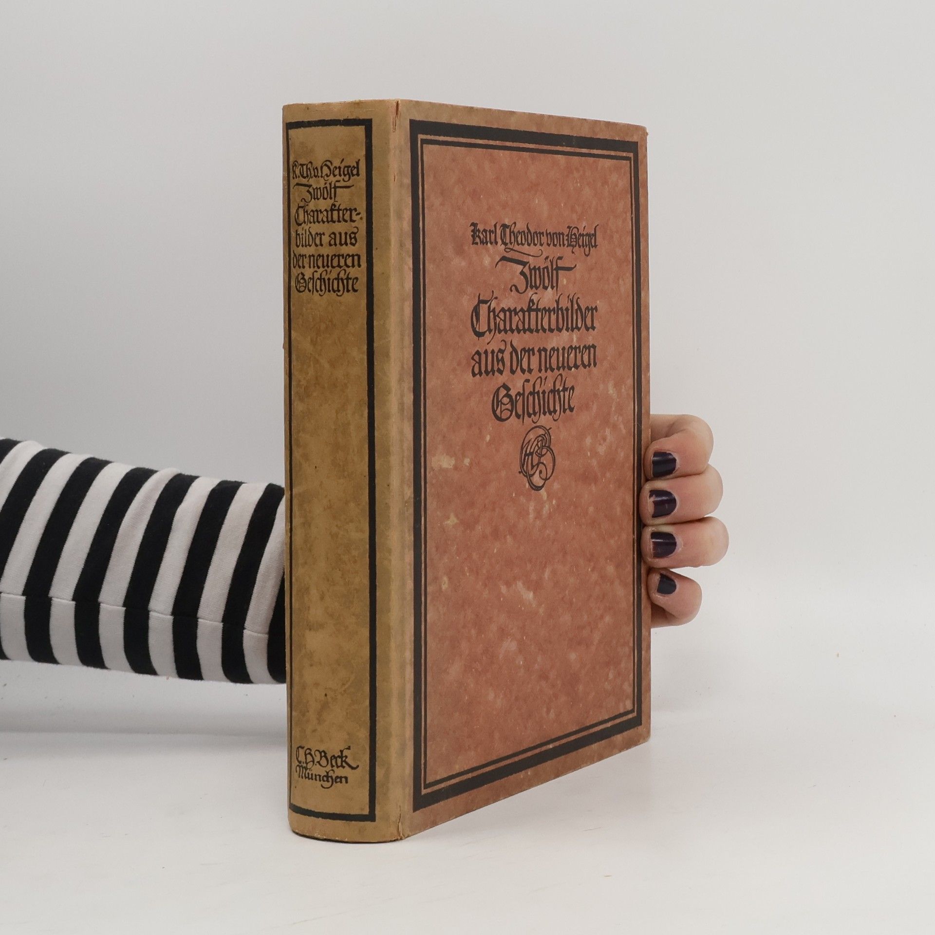 Karl Theodor Von Heigel Zwölf Charakterbilder aus der neueren Geschichte