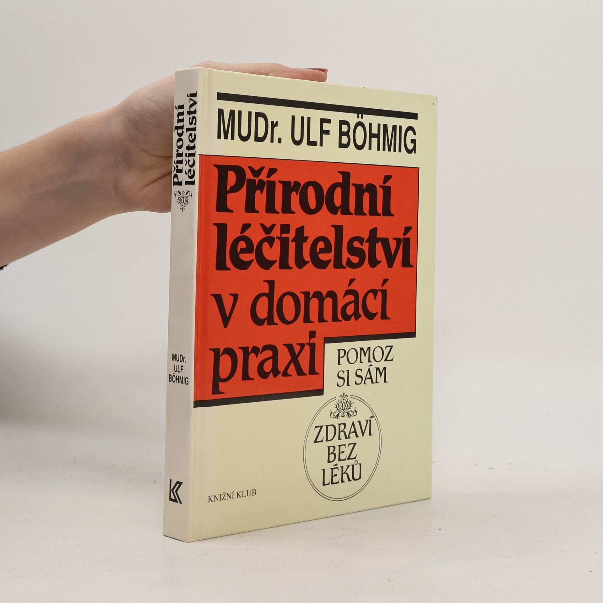 Ulf Böhmig Přírodní léčitelství v domácí praxi