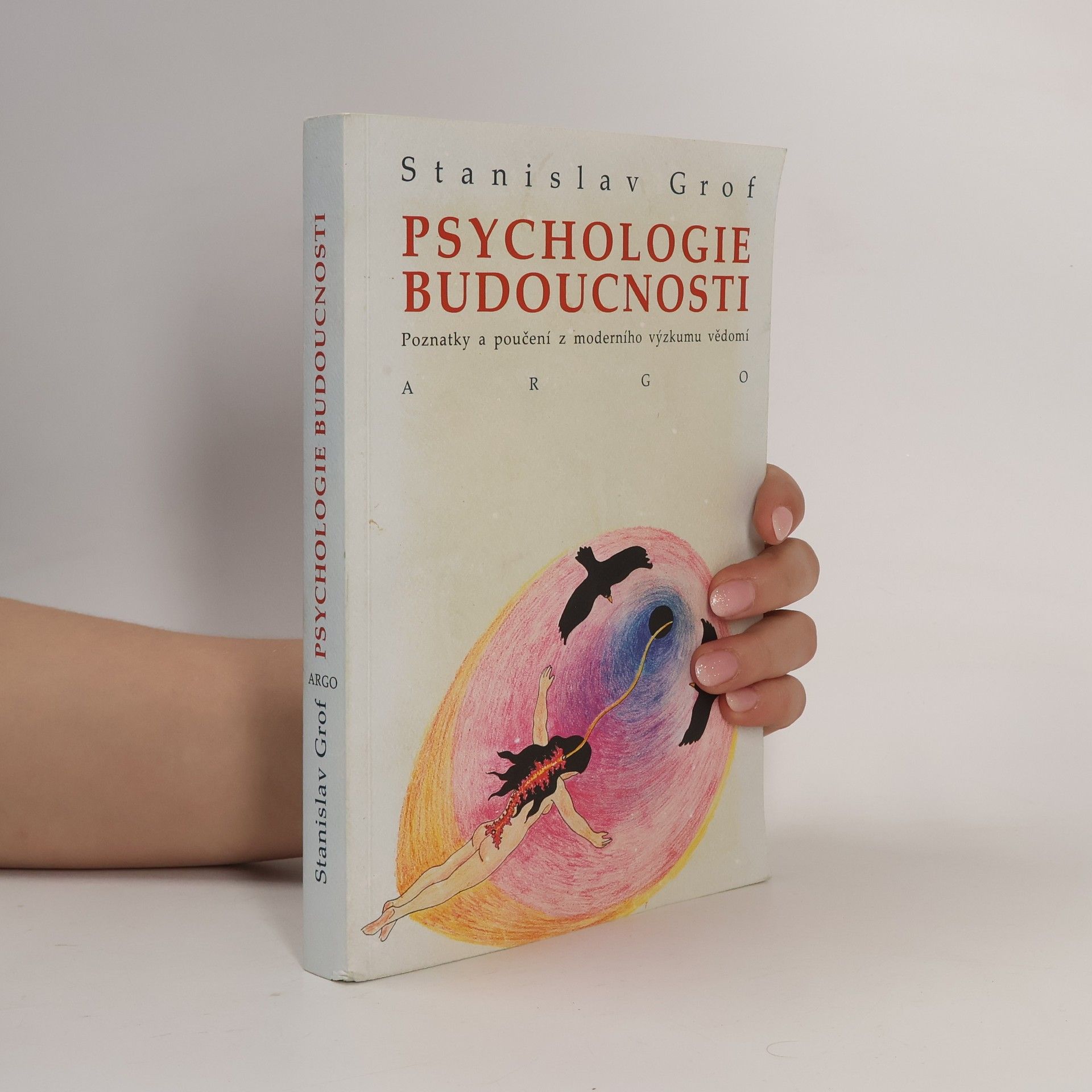 Stanislav Grof Psychologie budoucnosti