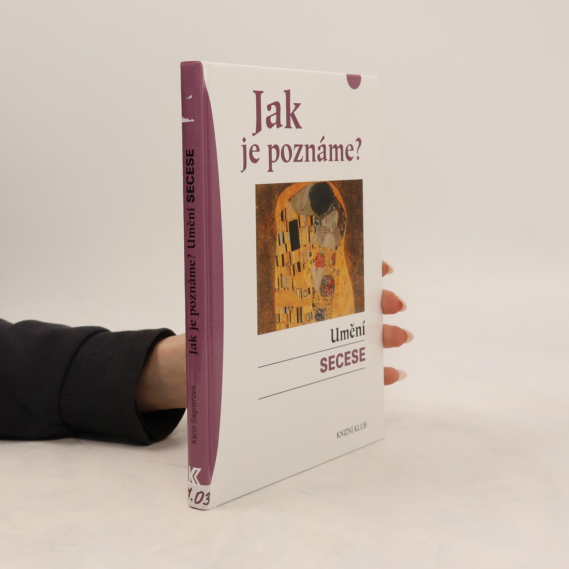 Karin Sagner Jak je poznáme? Umění secese