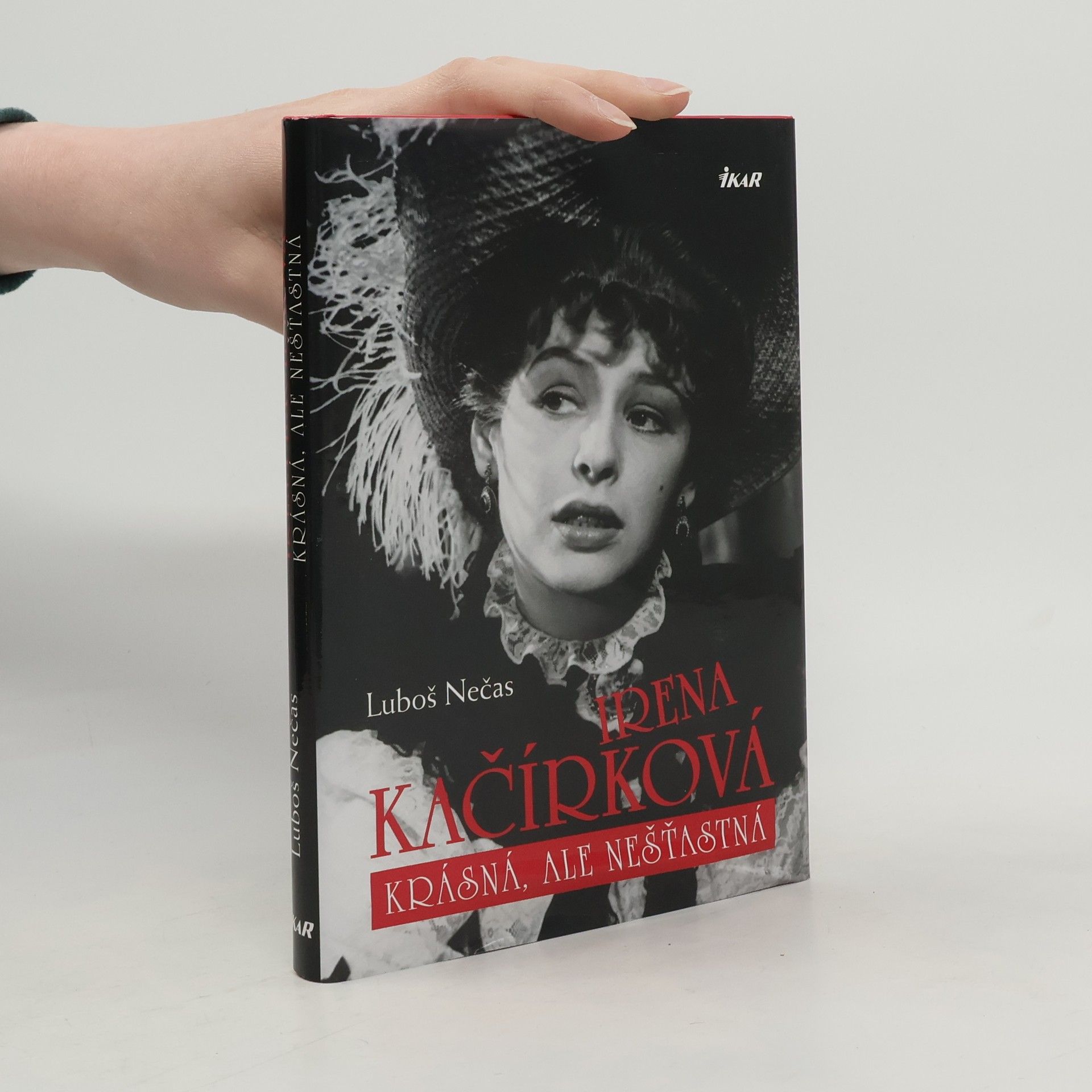 Luboš Nečas Irena Kačírková. Krásná, ale nešťastná