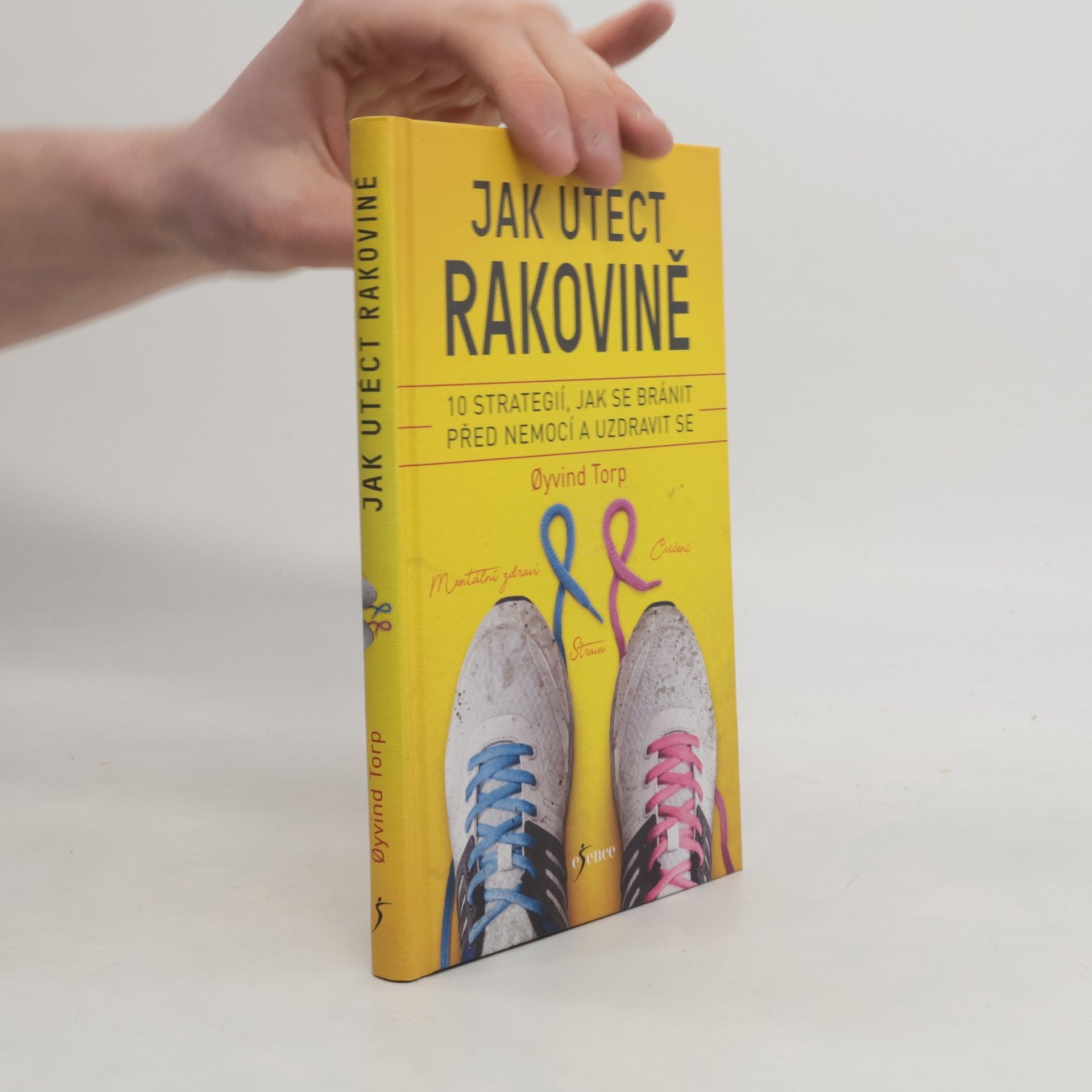 Øyvind Torp Jak utéct rakovině : 10 strategií, jak se bránit před nemocí a uzdravit se