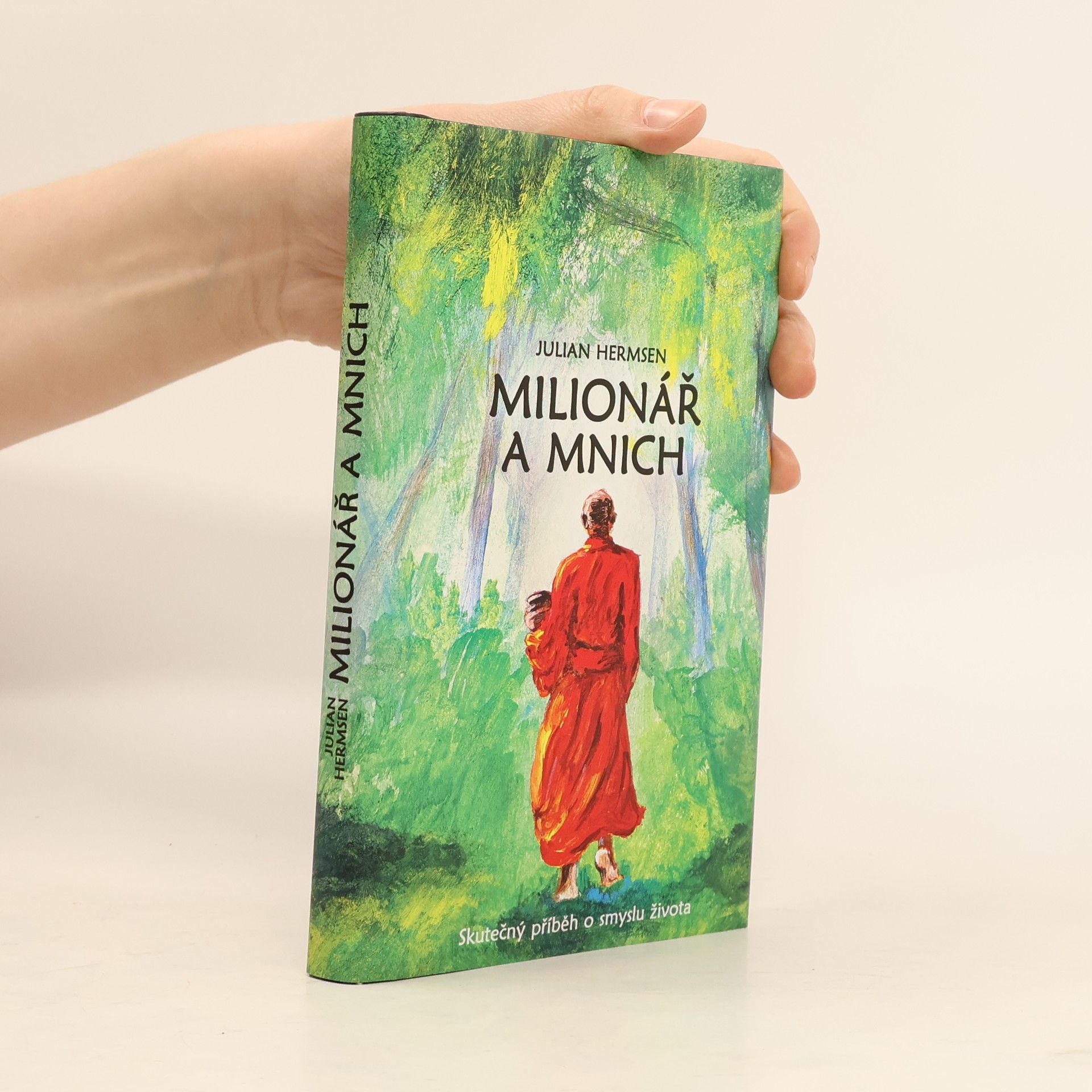 Julian Hermsen Milionář a mnich. Skutečný příběh o smyslu života